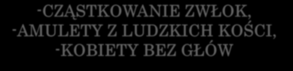 -CZĄSTKOWANIE ZWŁOK,