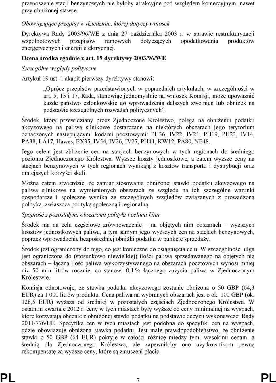w sprawie restrukturyzacji wspólnotowych przepisów ramowych dotyczących opodatkowania produktów energetycznych i energii elektrycznej. Ocena środka zgodnie z art.