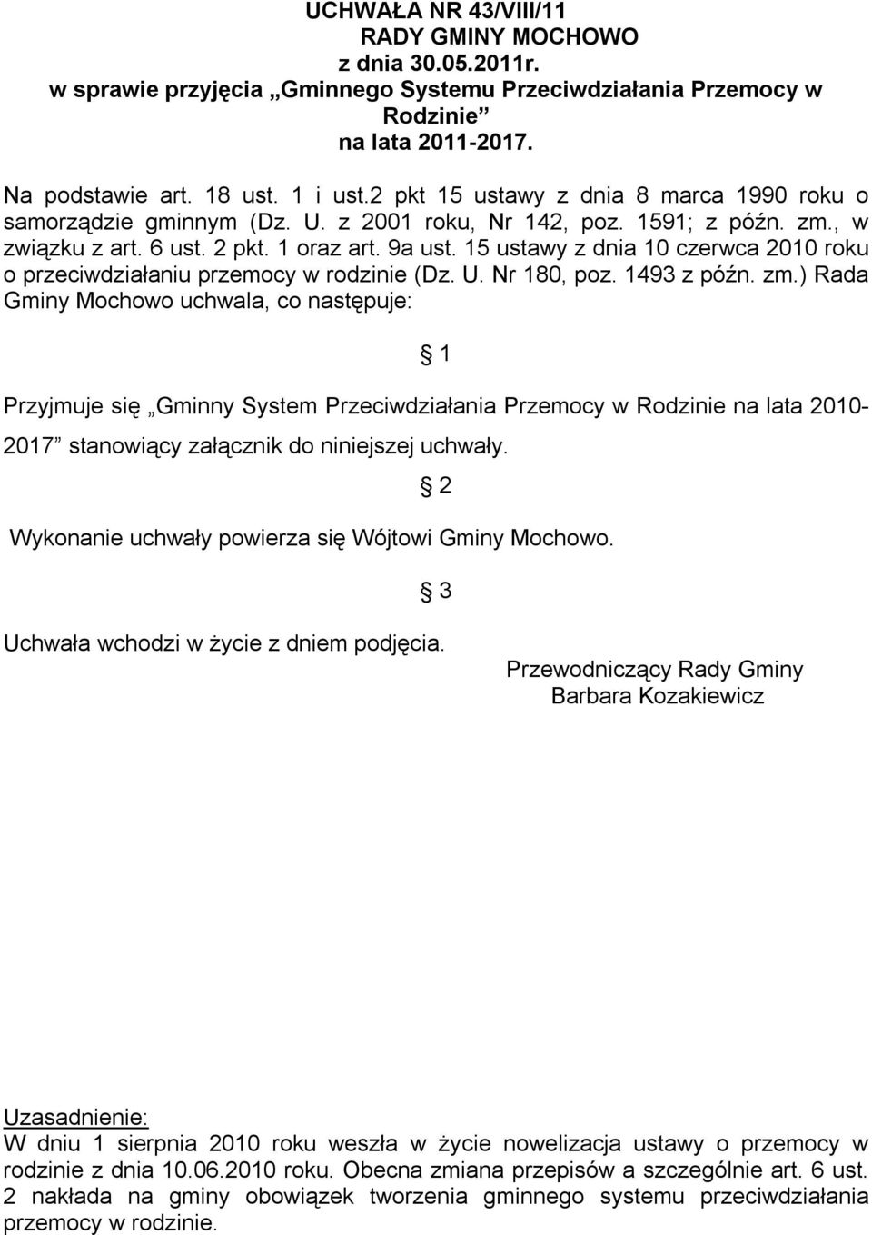 15 ustawy z dnia 10 czerwca 2010 roku o przeciwdziałaniu przemocy w rodzinie (Dz. U. Nr 180, poz. 1493 z późn. zm.