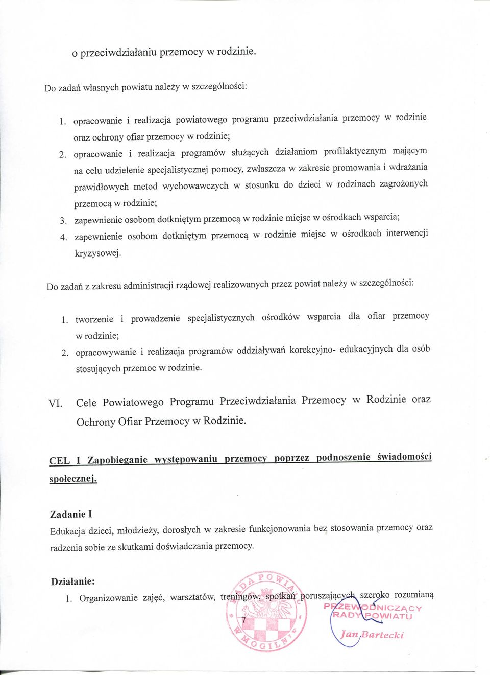 opracowanie i realizacja programow sluz^cych dzialaniom profilaktycznym maj^cym na celu udzielenie specjalistycznej pomocy, zwlaszcza w zakresie promowania i wdrazania prawidlowych metod