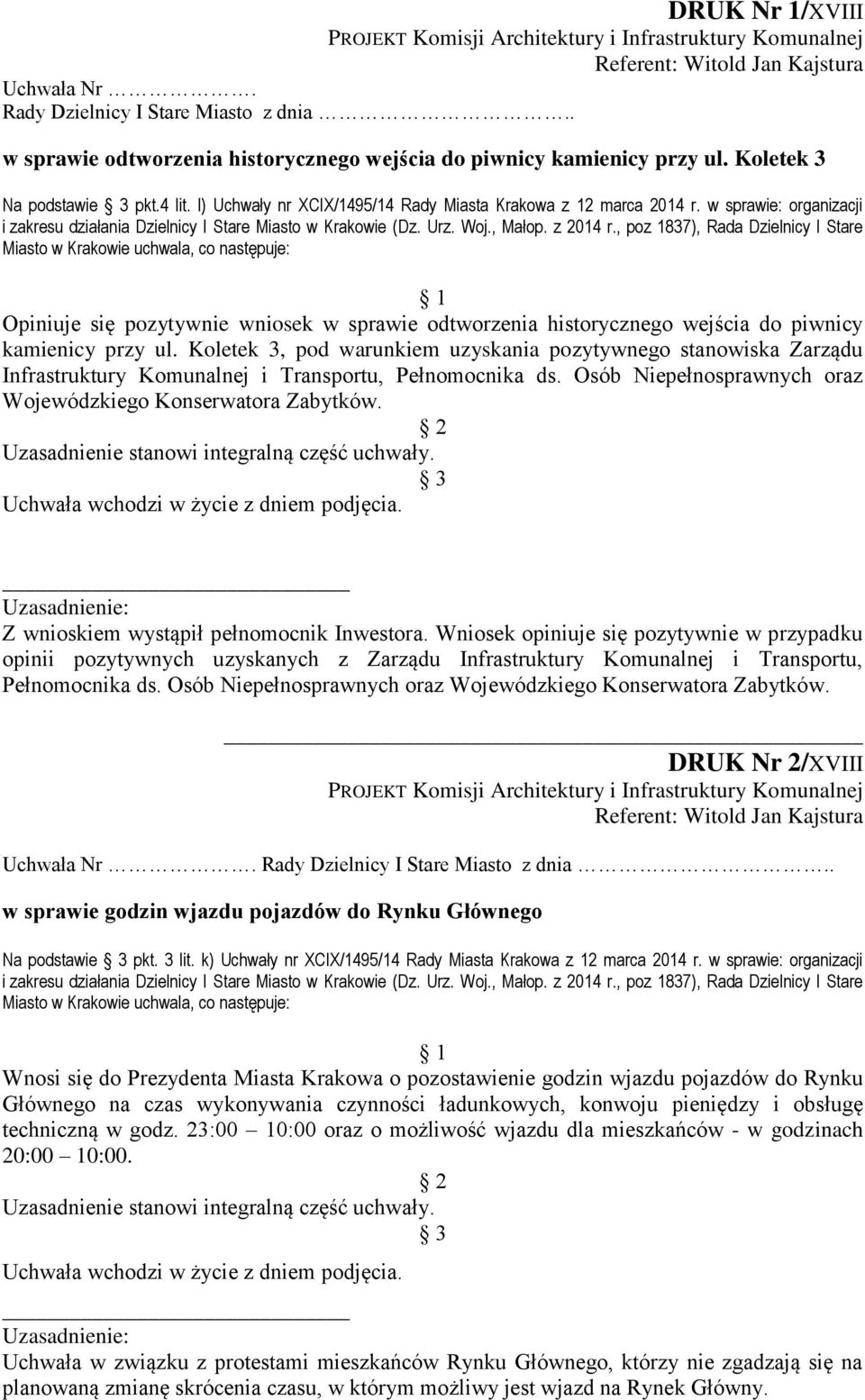 Koletek 3 Na podstawie pkt.4 lit. l) Uchwały nr XCIX/1495/14 Rady Miasta Krakowa z 12 marca 2014 r.