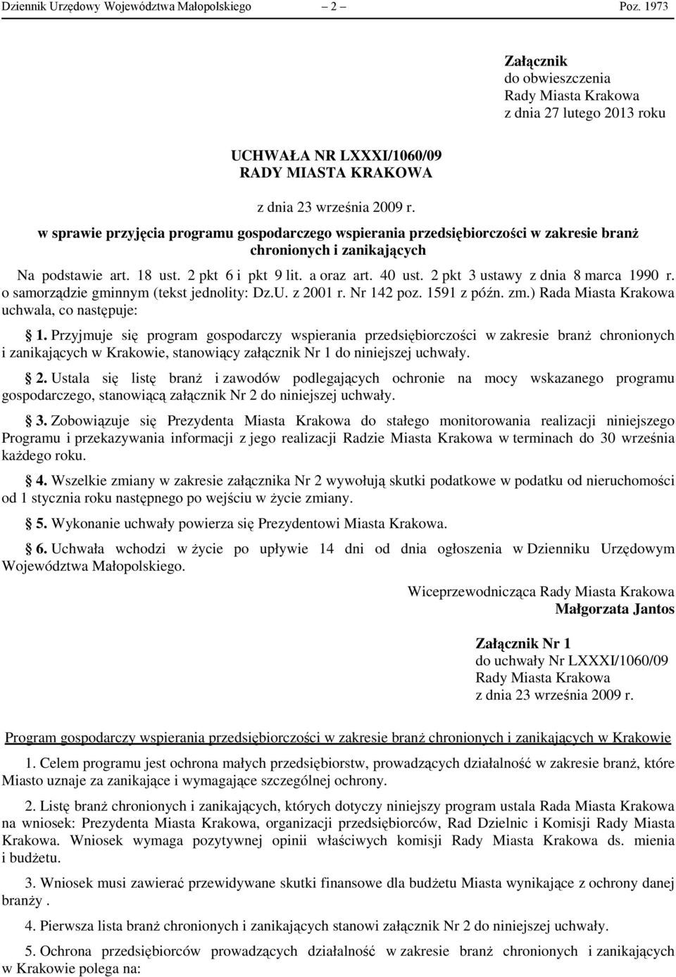 chronionych i zanikających Na podstawie art. 18 ust. 2 pkt 6 i pkt 9 lit. a oraz art. 40 ust. 2 pkt 3 ustawy z dnia 8 marca 1990 r. o samorządzie gminnym (tekst jednolity: Dz.U. z 2001 r. Nr 142 poz.