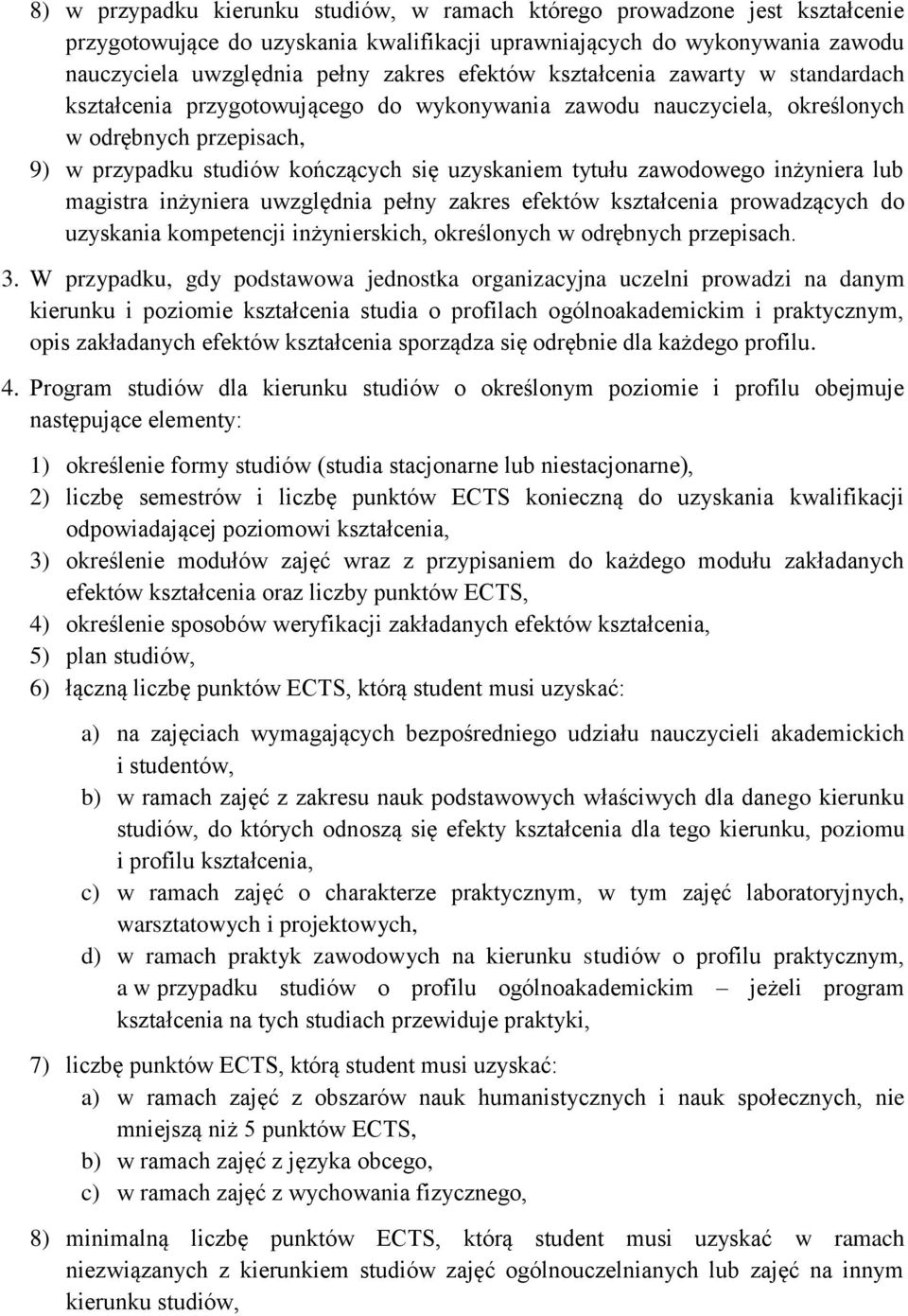 zawodowego inżyniera lub magistra inżyniera uwzględnia pełny zakres efektów kształcenia prowadzących do uzyskania kompetencji inżynierskich, określonych w odrębnych przepisach. 3.