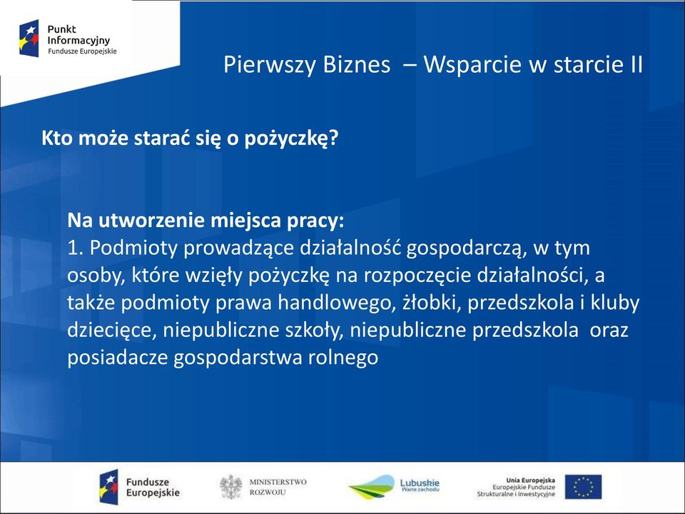 Podmioty prowadzące działalność gospodarczą, w tym osoby, które wzięły pożyczkę na