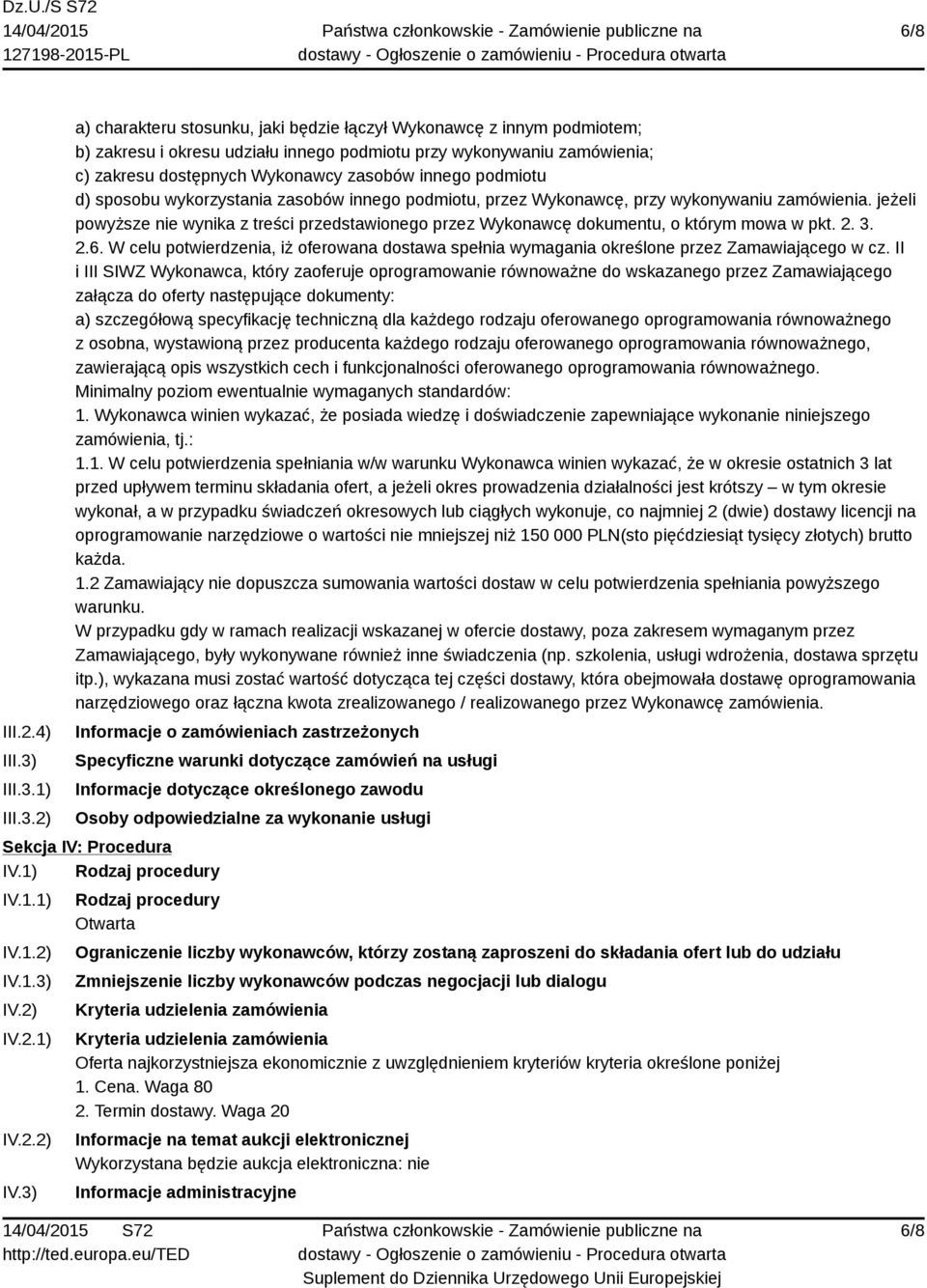 1) 2) a) charakteru stosunku, jaki będzie łączył Wykonawcę z innym podmiotem; b) zakresu i okresu udziału innego podmiotu przy wykonywaniu zamówienia; c) zakresu dostępnych Wykonawcy zasobów innego