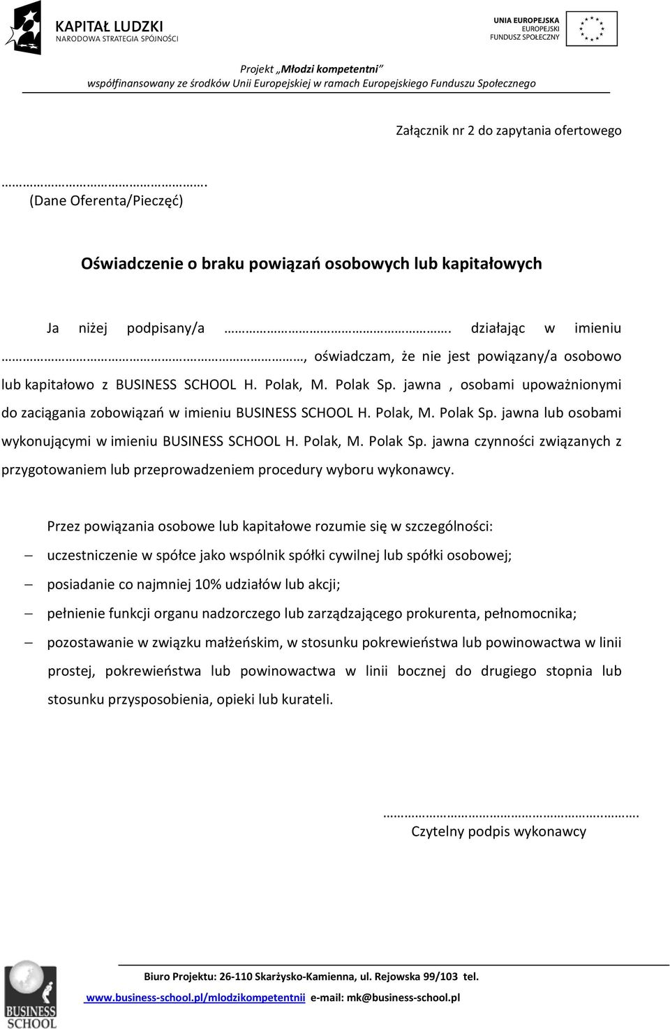 Polak, M. Polak Sp. jawna czynności związanych z przygotowaniem lub przeprowadzeniem procedury wyboru wykonawcy.