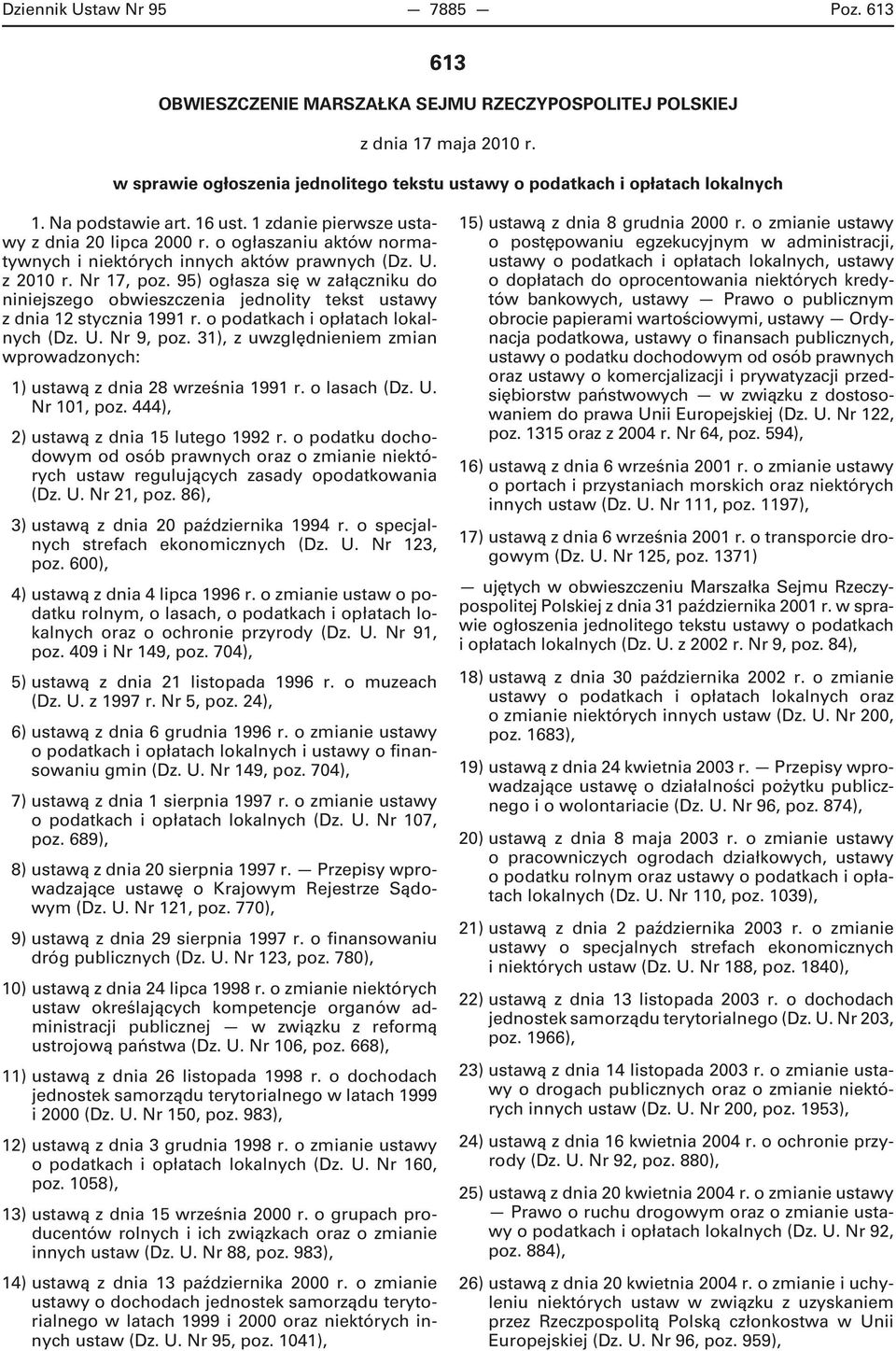 95) ogłasza się w załączniku do niniejszego obwieszczenia jednolity tekst ustawy z dnia 12 stycznia 1991 r. o podatkach i opłatach lokalnych (Dz. U. Nr 9, poz.