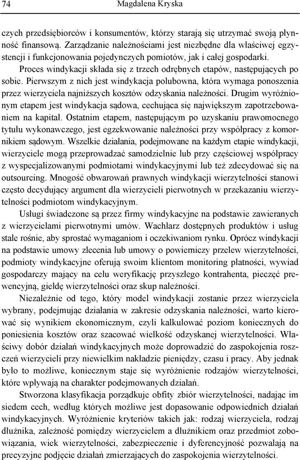 Proces windykacji składa się z trzech odrębnych etapów, następujących po sobie.