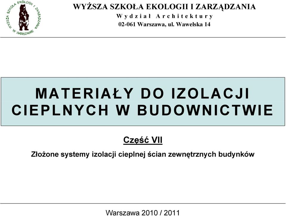 Wawelska 14 MATERIAŁY DO IZOLACJI CIEPLNYCH W