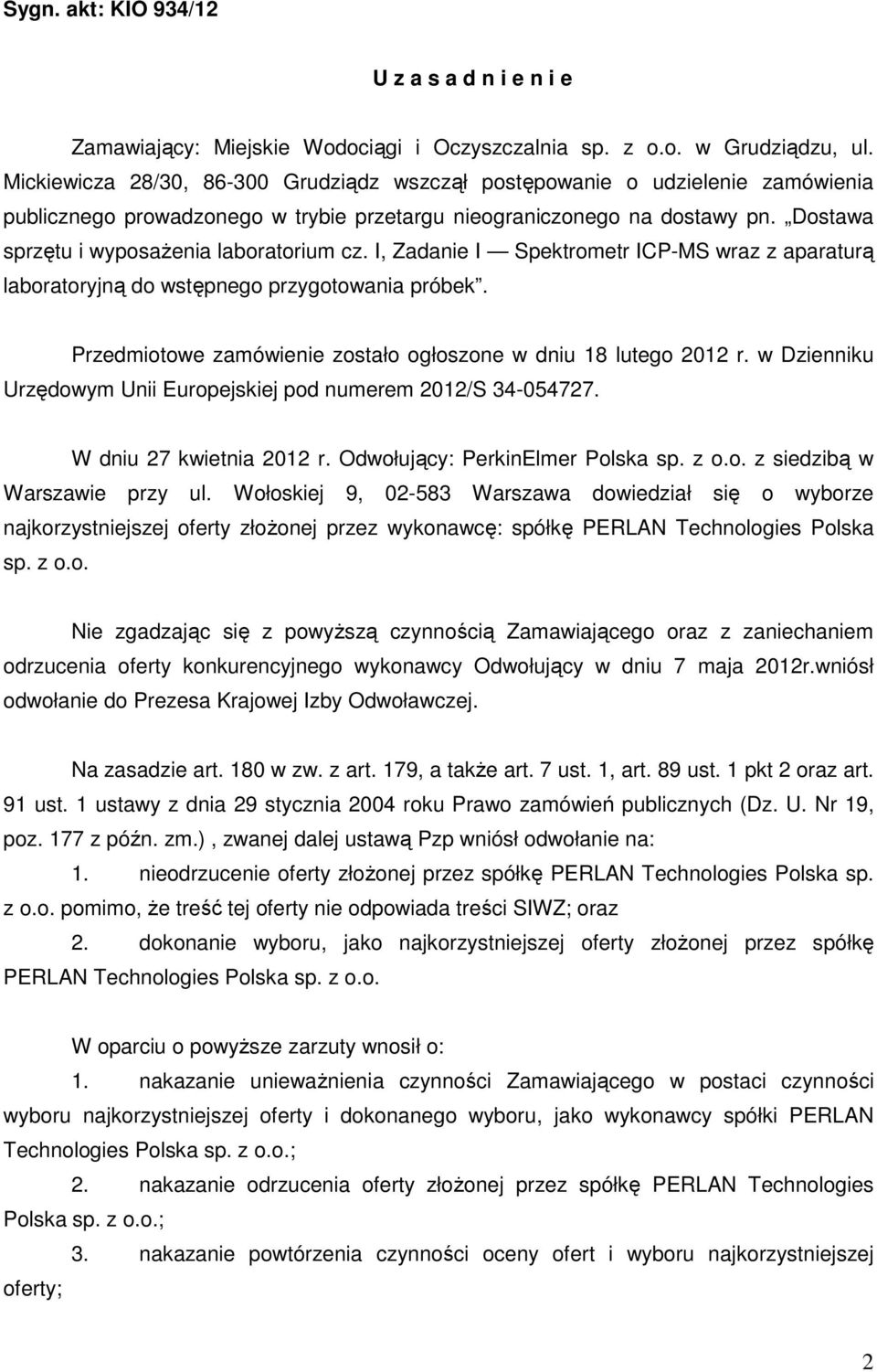 Dostawa sprzętu i wyposażenia laboratorium cz. I, Zadanie I Spektrometr ICP-MS wraz z aparaturą laboratoryjną do wstępnego przygotowania próbek.