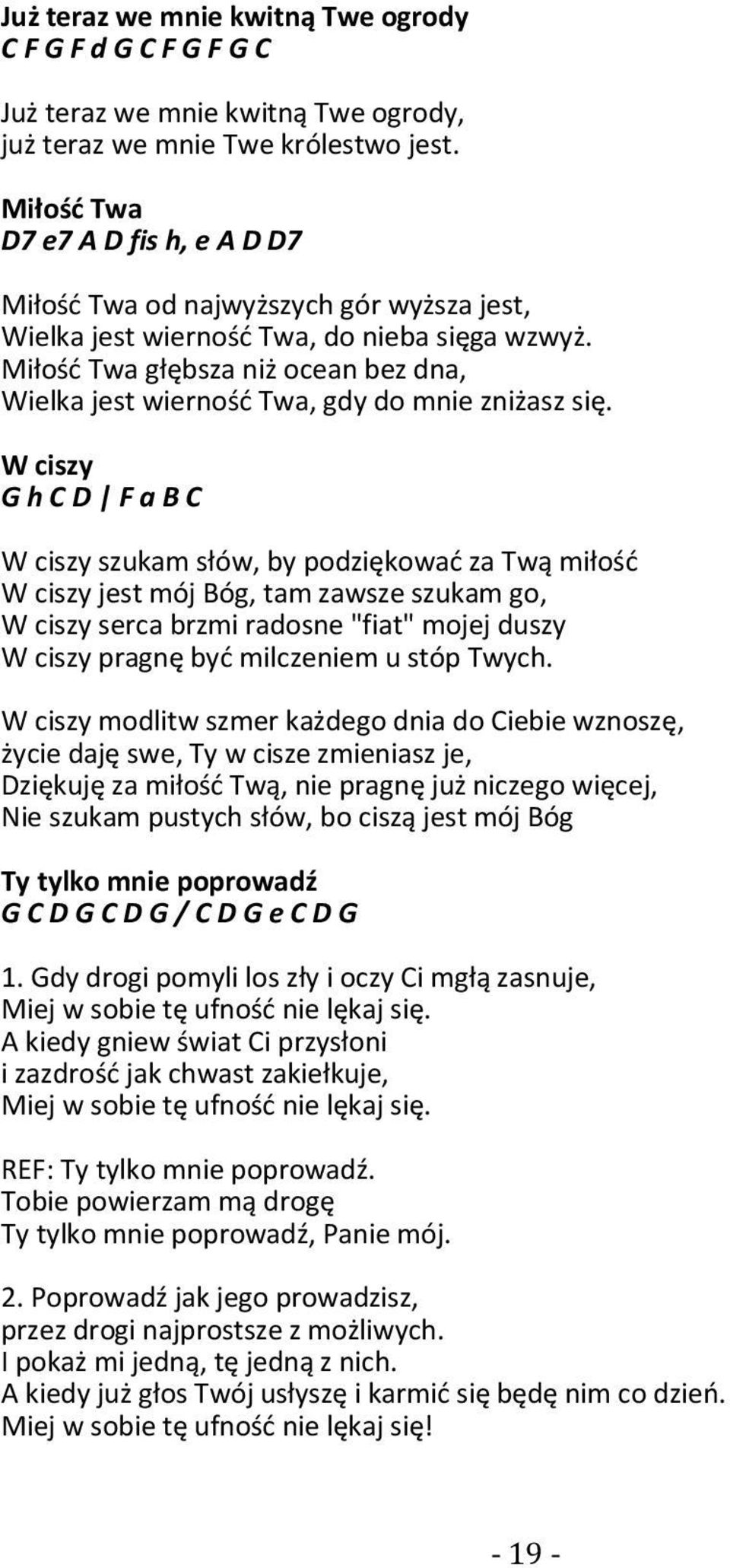 Miłość Twa głębsza niż ocean bez dna, Wielka jest wierność Twa, gdy do mnie zniżasz się.