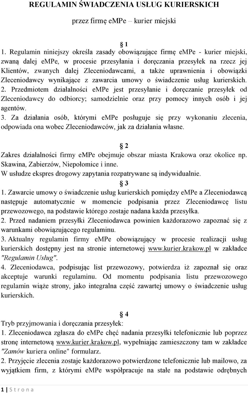 także uprawnienia i obowiązki Zleceniodawcy wynikające z zawarcia umowy o świadczenie usług kurierskich. 2.