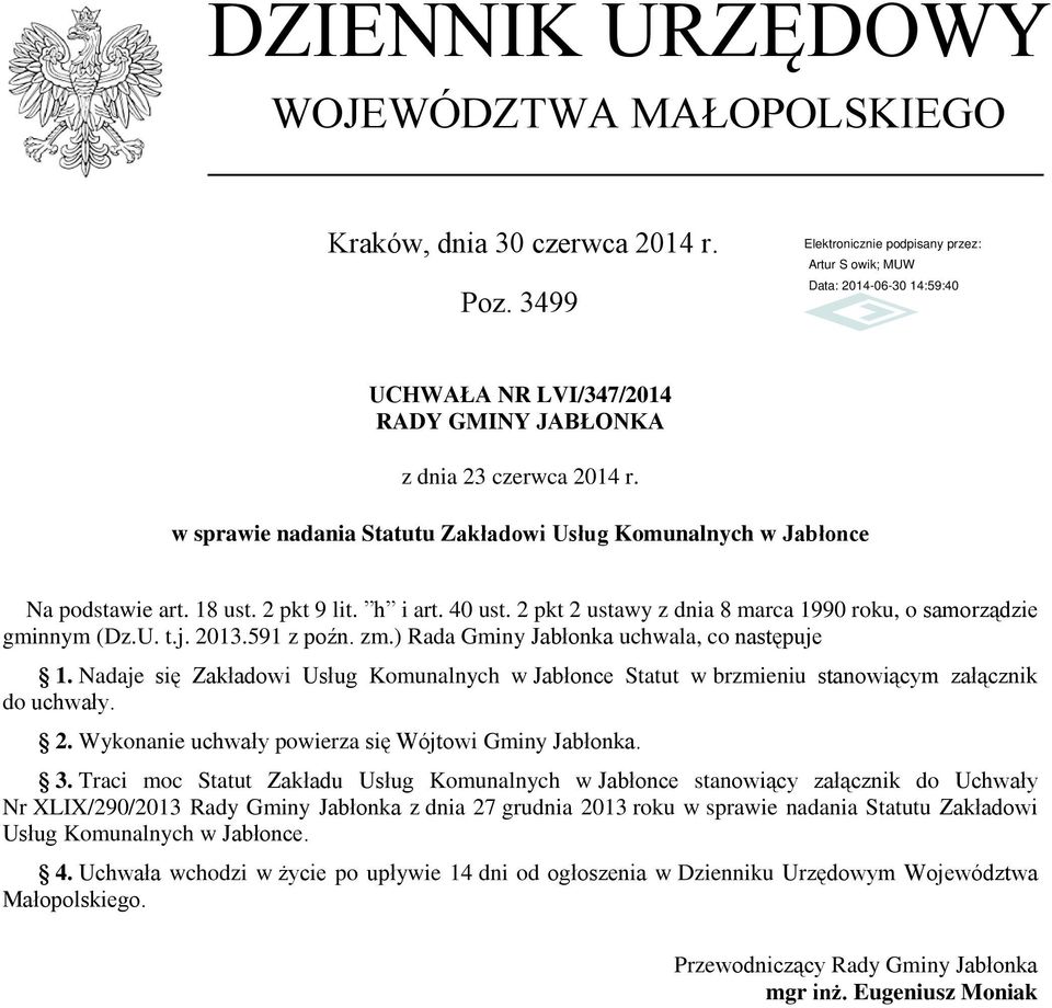 2013.591 z poźn. zm.) Rada Gminy Jabłonka uchwala, co następuje 1. Nadaje się Zakładowi Usług Komunalnych w Jabłonce Statut w brzmieniu stanowiącym załącznik do uchwały. 2.