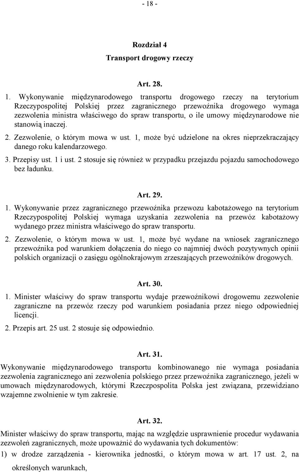 1, może być udzielone na okres nieprzekraczający danego roku kalendarzowego. 3. Przepisy ust. 1 