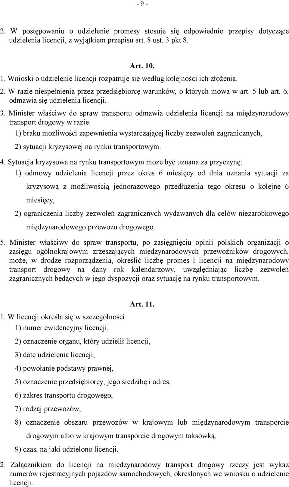 6, odmawia się udzielenia licencji. 3.