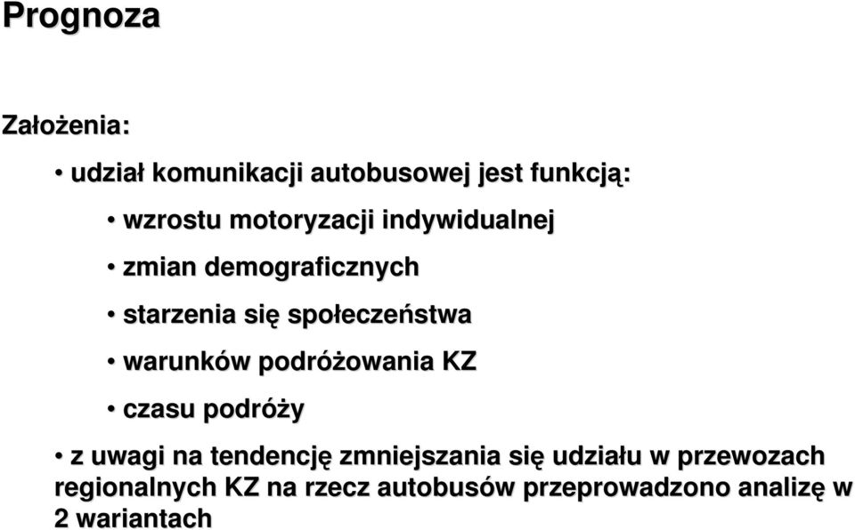 podróżowania owania KZ czasu podróży z uwagi na tendencję zmniejszania się udziału u