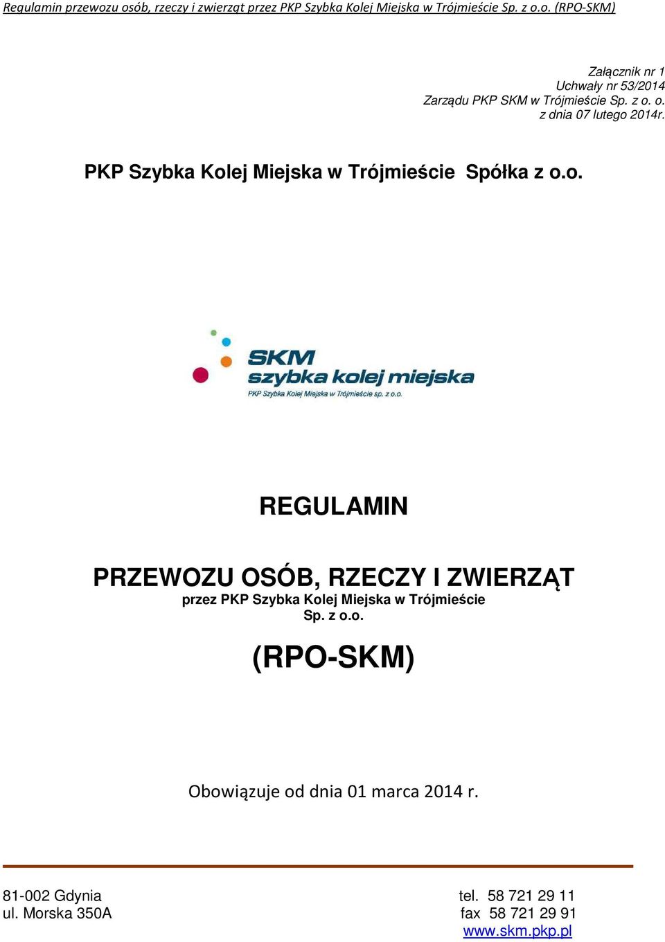 z o.o. (RPO-SKM) Obowiązuje od dnia 01 marca 2014 r. 81-002 Gdynia tel. 58 721 29 11 ul.