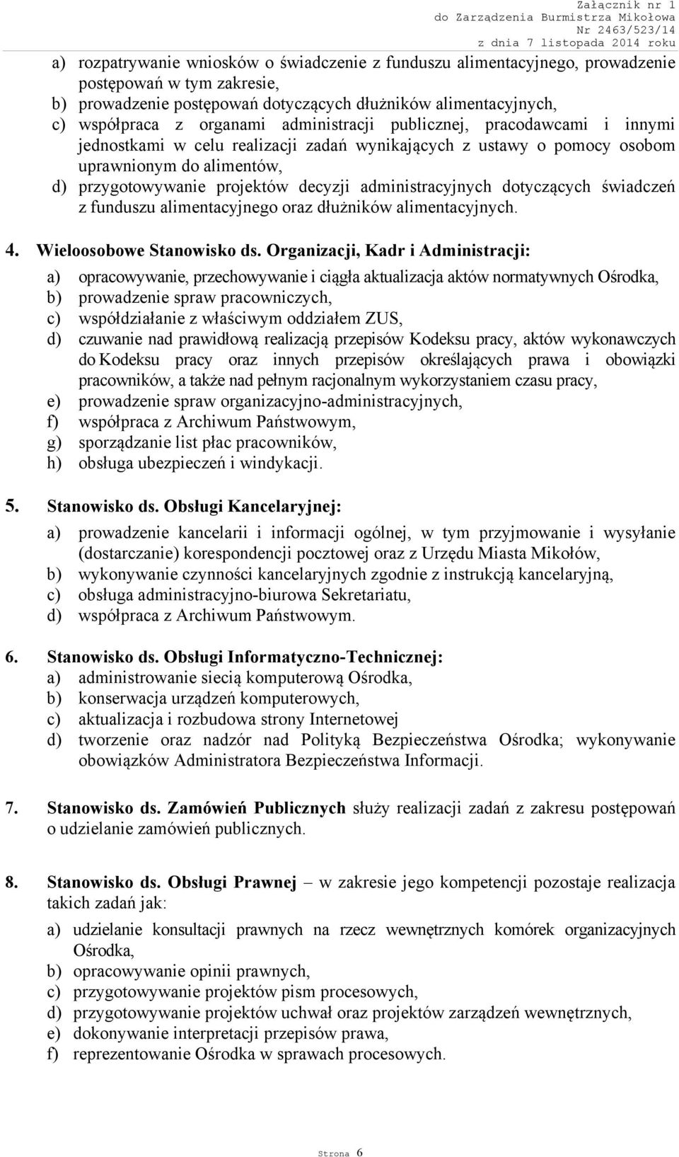 administracyjnych dotyczących świadczeń z funduszu alimentacyjnego oraz dłużników alimentacyjnych. 4. Wieloosobowe Stanowisko ds.