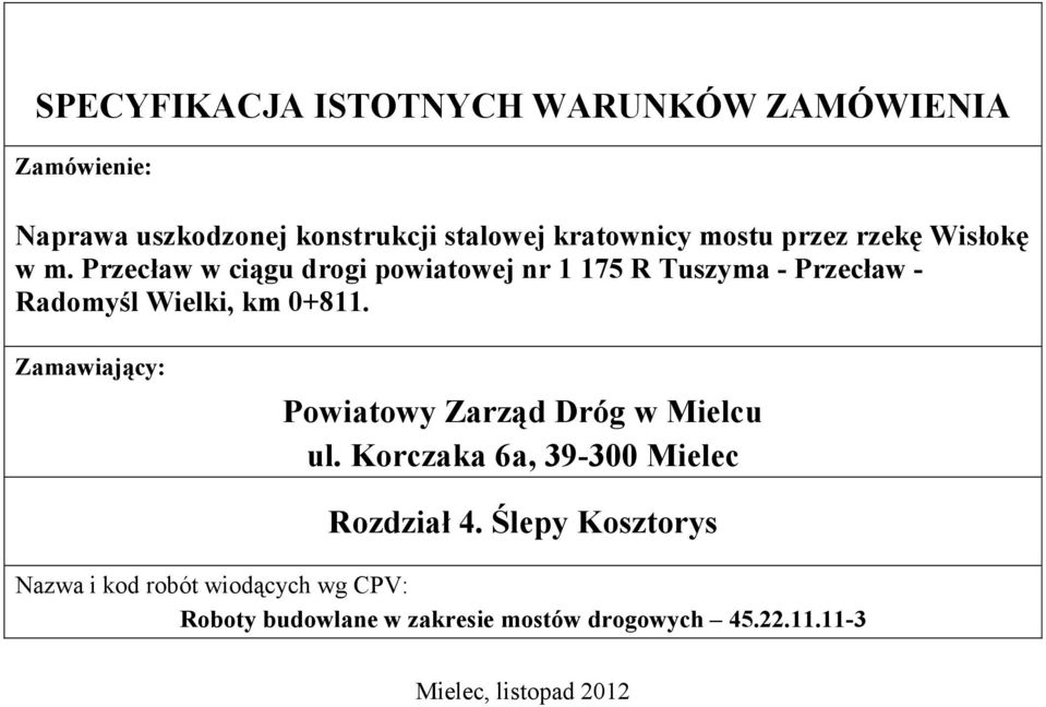 Przecław w ciągu drogi powiatowej nr 1 175 R Tuszyma - Przecław - Radomyśl Wielki, km 0+811.