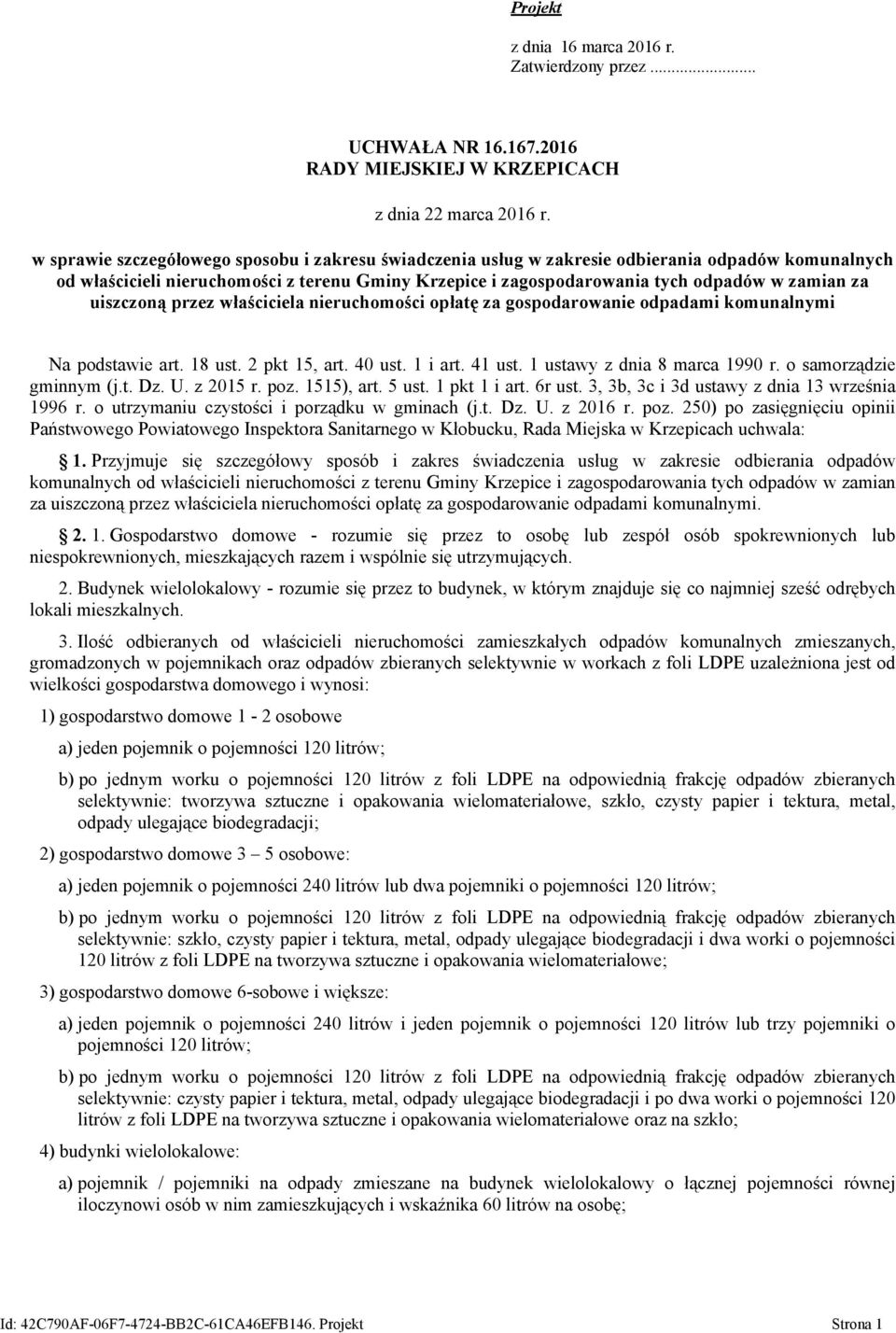 uiszczoną przez właściciela nieruchomości opłatę za gospodarowanie odpadami komunalnymi Na podstawie art. 18 ust. 2 pkt 15, art. 40 ust. 1 i art. 41 ust. 1 ustawy z dnia 8 marca 1990 r.