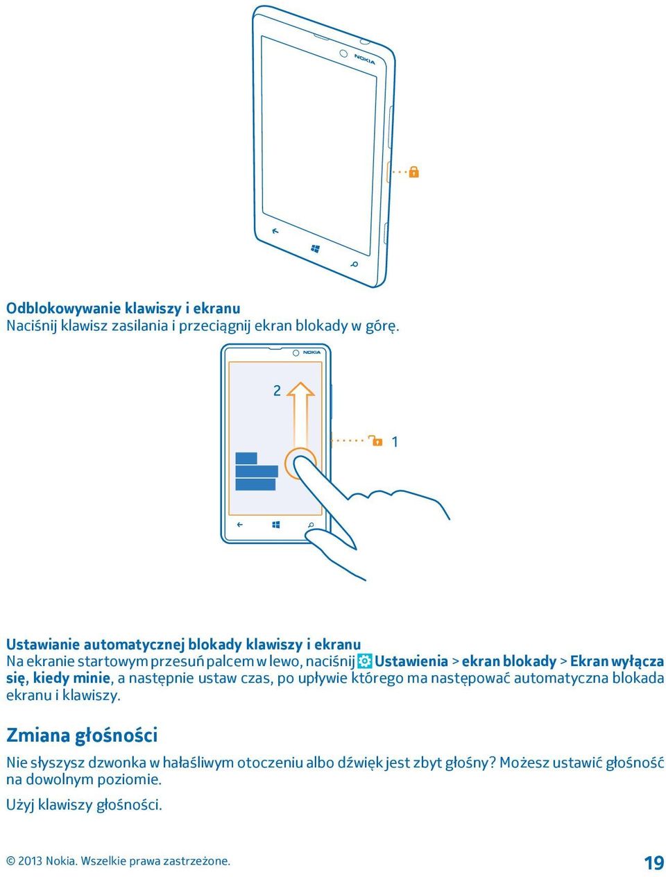 > Ekran wyłącza się, kiedy minie, a następnie ustaw czas, po upływie którego ma następować automatyczna blokada ekranu i klawiszy.