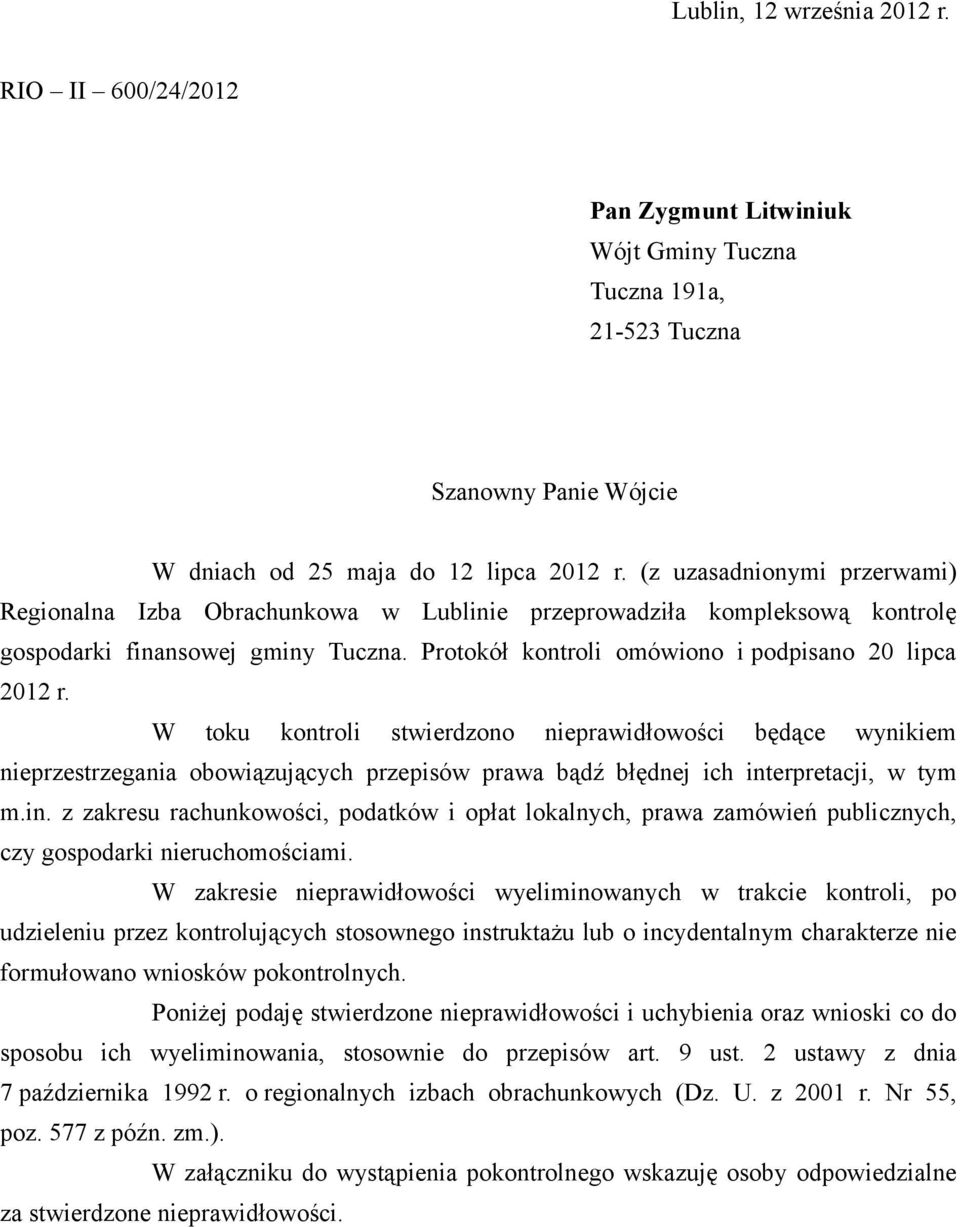 W toku kontroli stwierdzono nieprawidłowości będące wynikiem nieprzestrzegania obowiązujących przepisów prawa bądź błędnej ich int