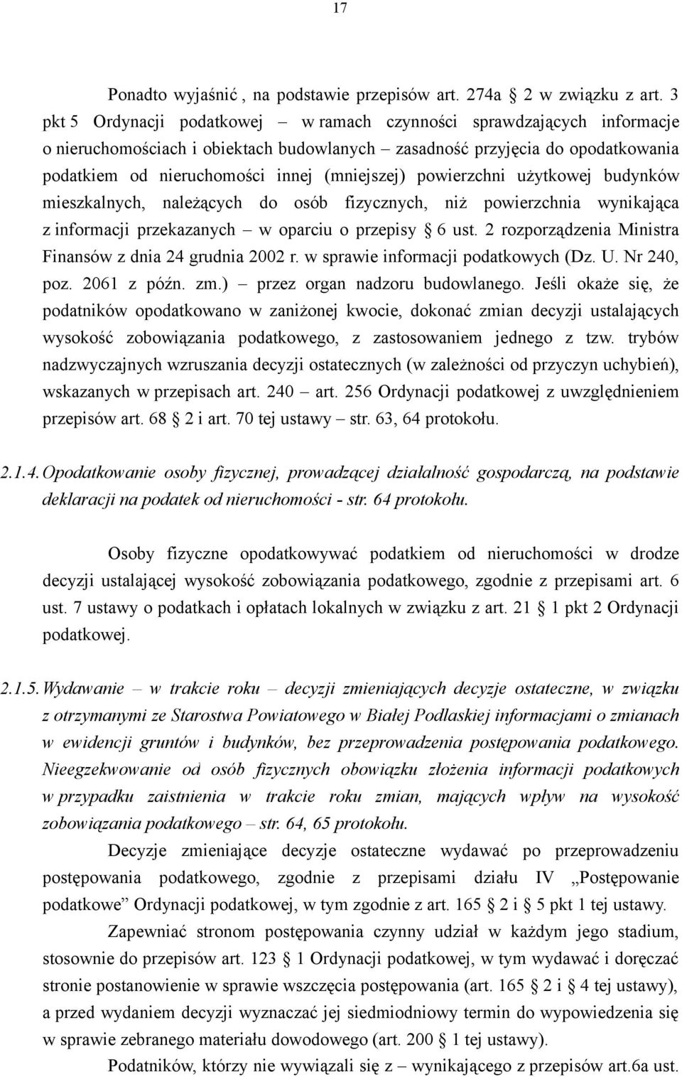 powierzchni użytkowej budynków mieszkalnych, należących do osób fizycznych, niż powierzchnia wynikająca z informacji przekazanych w oparciu o przepisy 6 ust.