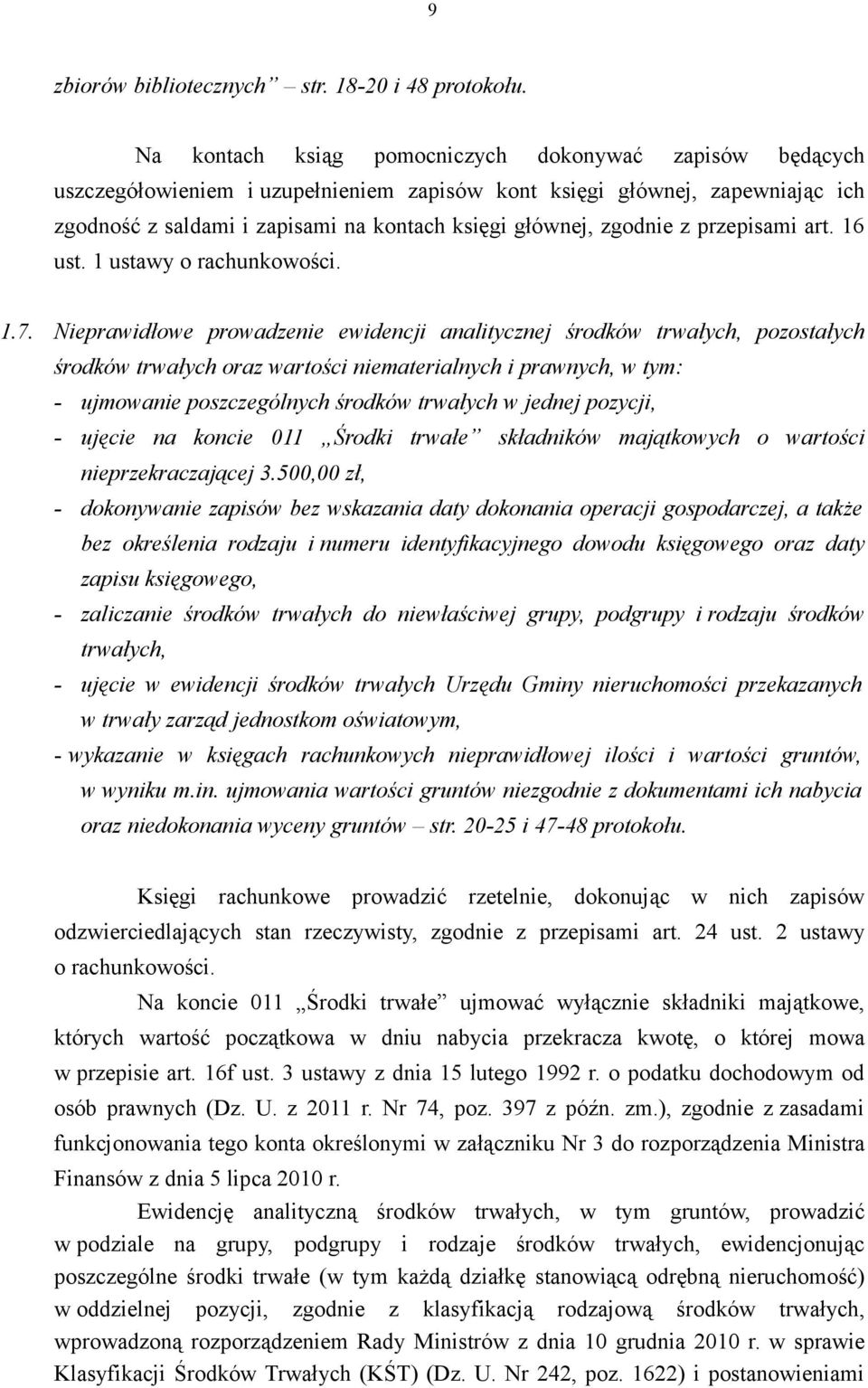 zgodnie z przepisami art. 16 ust. 1 ustawy o rachunkowości. 1.7.