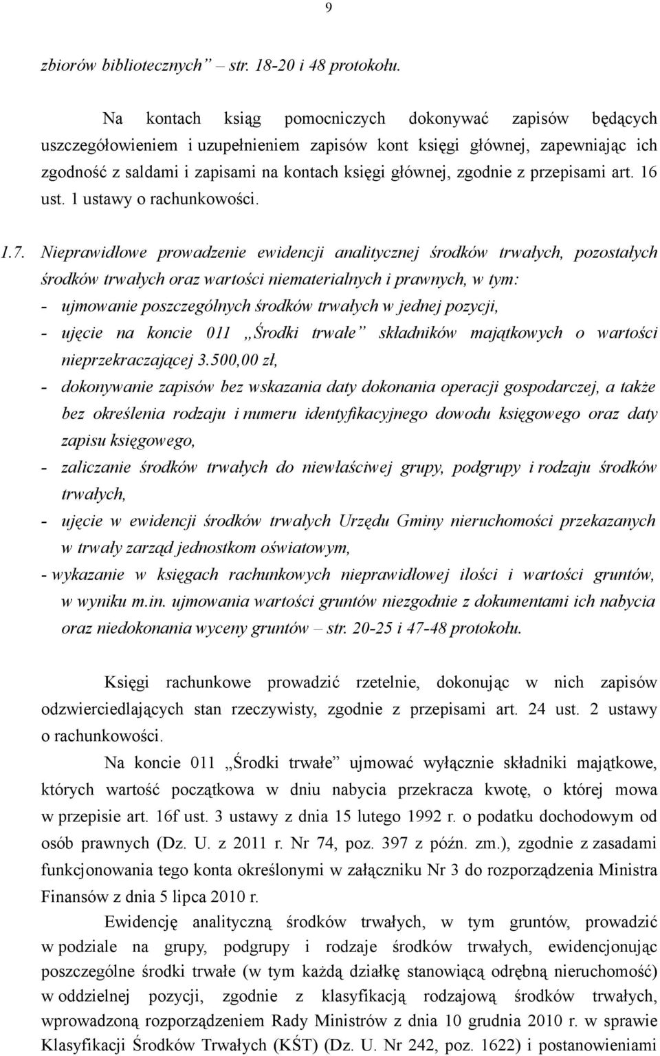 zgodnie z przepisami art. 16 ust. 1 ustawy o rachunkowości. 1.7.