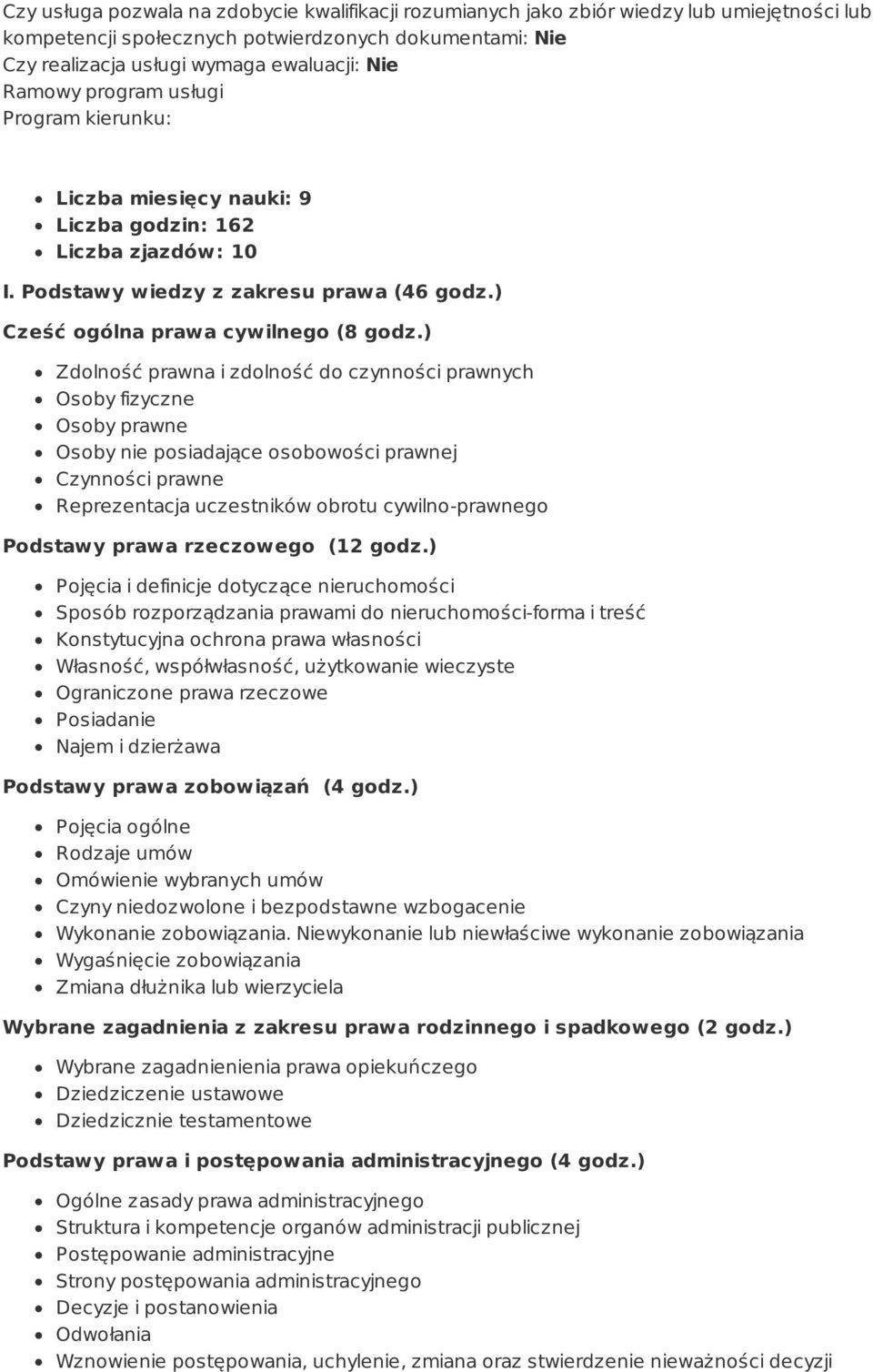 ) Zdolność prawna i zdolność do czynności prawnych Osoby fizyczne Osoby prawne Osoby nie posiadające osobowości prawnej Czynności prawne Reprezentacja uczestników obrotu cywilno-prawnego Podstawy