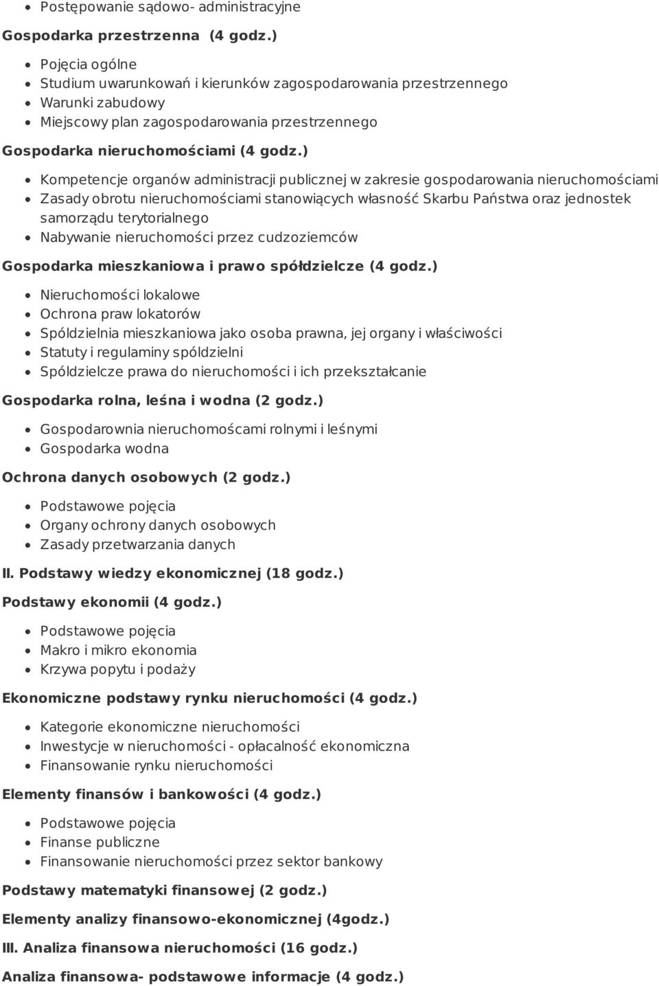 ) Kompetencje organów administracji publicznej w zakresie gospodarowania nieruchomościami Zasady obrotu nieruchomościami stanowiących własność Skarbu Państwa oraz jednostek samorządu terytorialnego