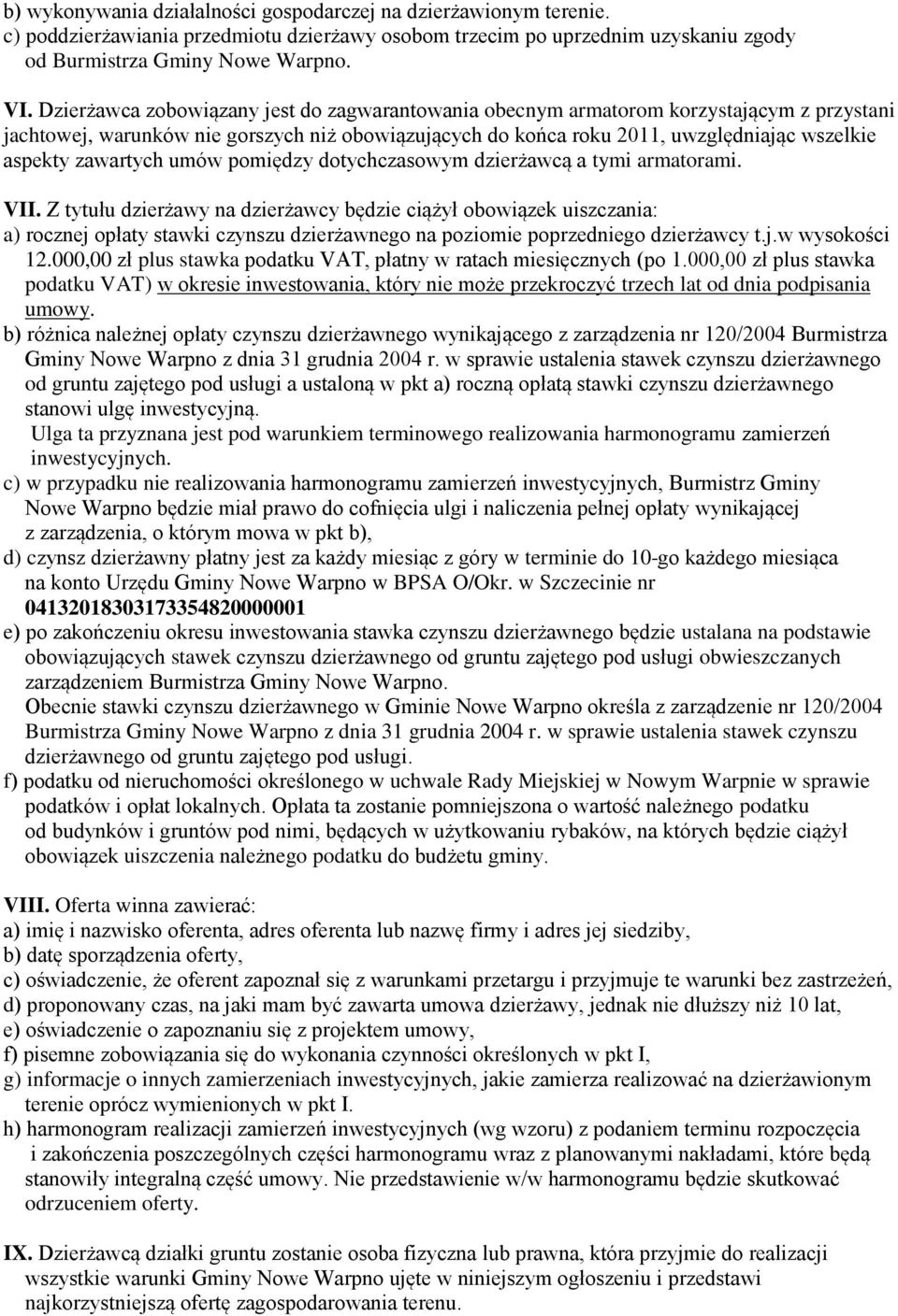 zawartych umów pomiędzy dotychczasowym dzierżawcą a tymi armatorami. VII.
