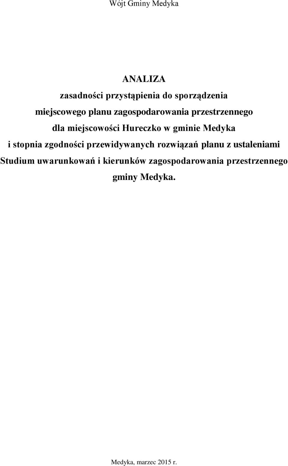 i stopnia zgodności przewidywanych rozwiązań planu z ustaleniami Studium