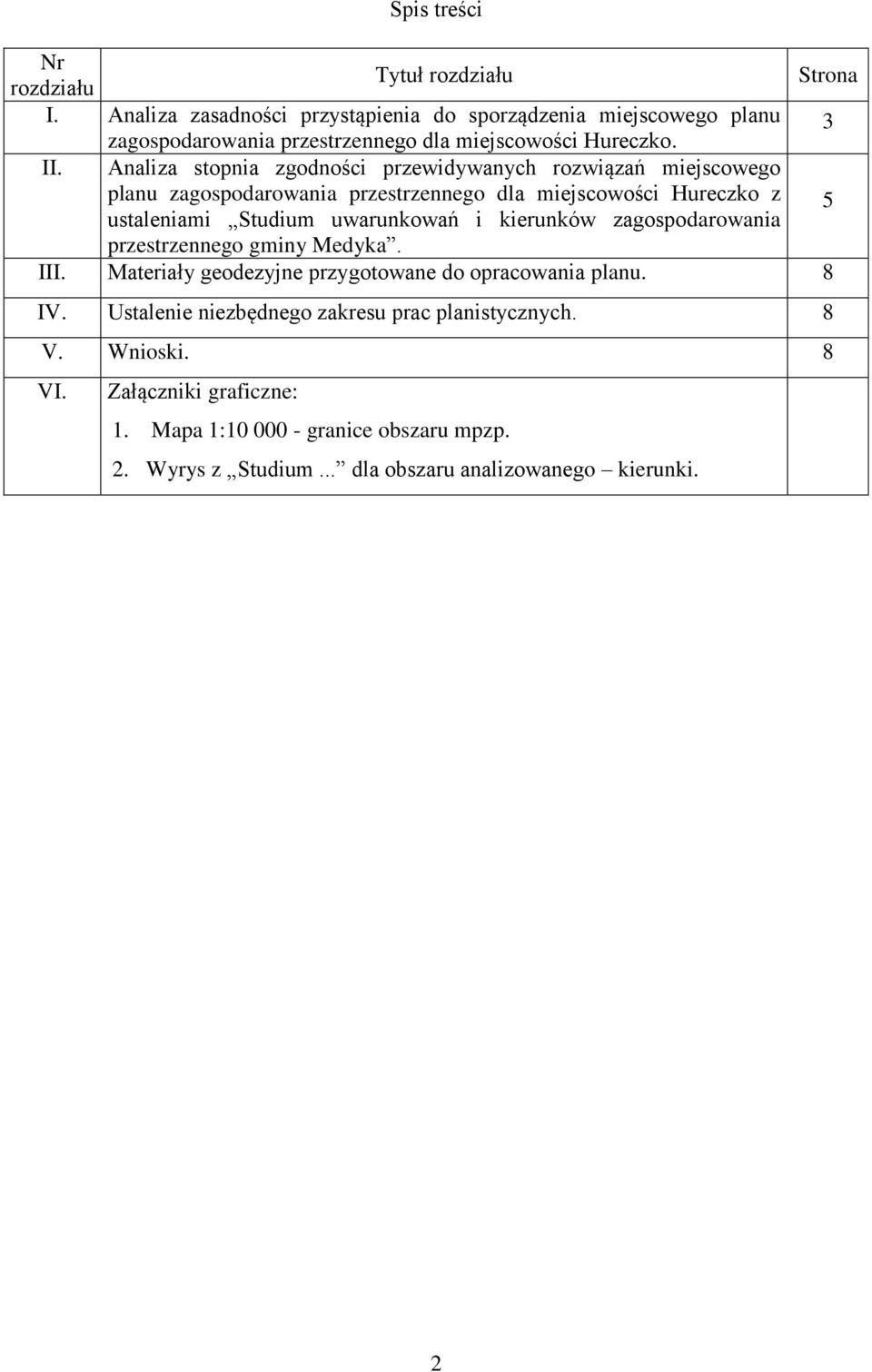 Analiza stopnia zgodności przewidywanych rozwiązań miejscowego planu zagospodarowania przestrzennego dla miejscowości Hureczko z ustaleniami Studium uwarunkowań i