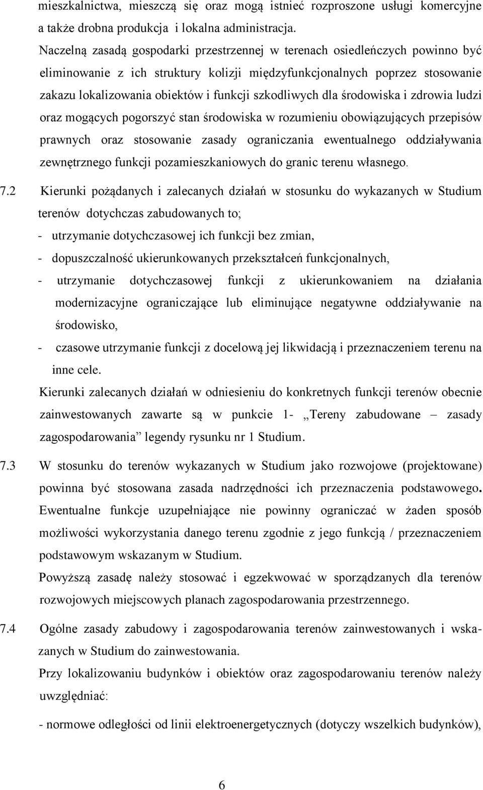 szkodliwych dla środowiska i zdrowia ludzi oraz mogących pogorszyć stan środowiska w rozumieniu obowiązujących przepisów prawnych oraz stosowanie zasady ograniczania ewentualnego oddziaływania