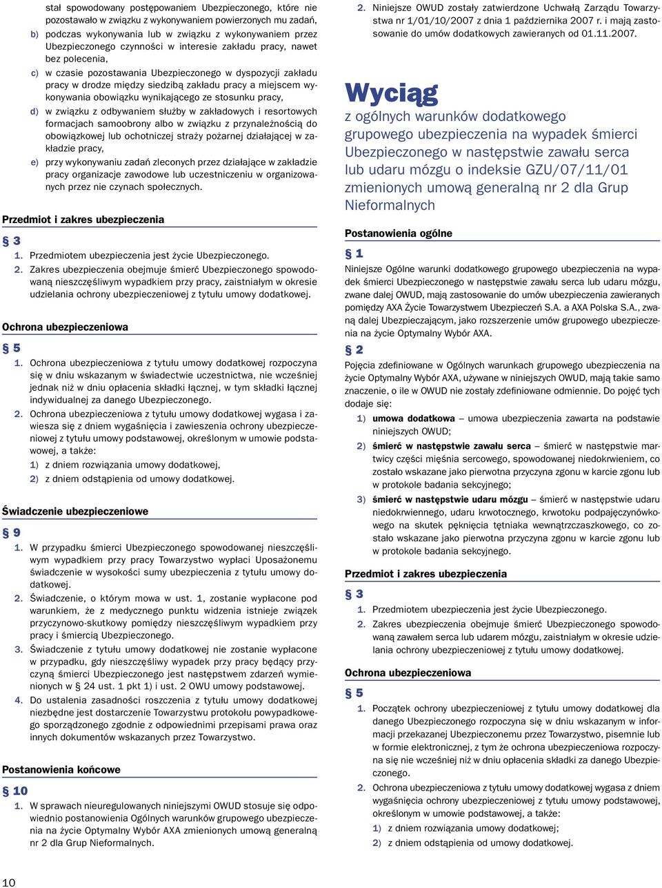 ze stosunku pracy, d) w związku z odbywaniem służby w zakładowych i resortowych formacjach samoobrony albo w związku z przynależnością do obowiązkowej lub ochotniczej straży pożarnej działającej w