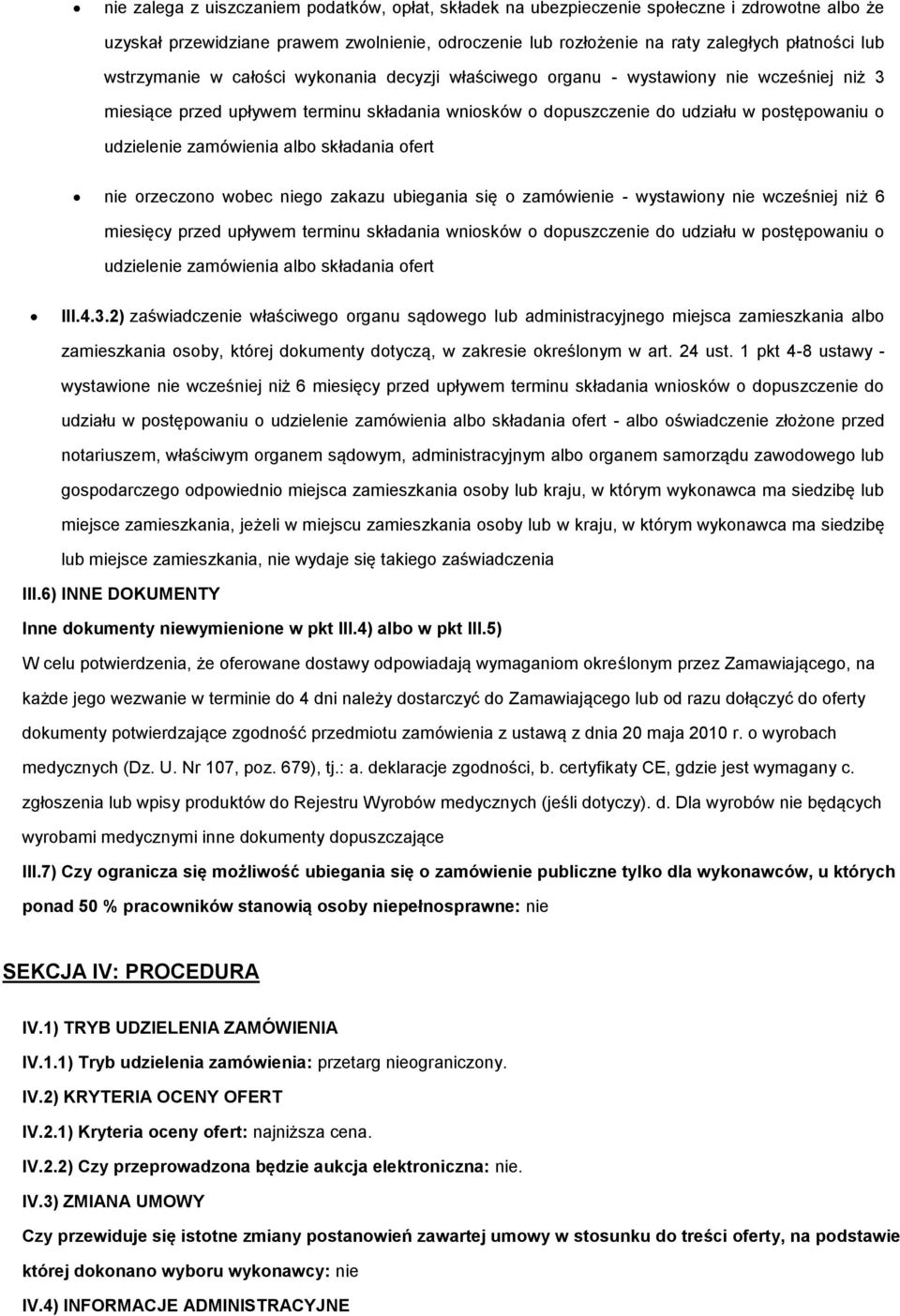 nie rzeczn wbec nieg zakazu ubiegania się zamówienie - wystawiny nie wcześniej niż 6 miesięcy przed upływem terminu składania wnisków dpuszczenie d udziału w pstępwaniu udzielenie zamówienia alb