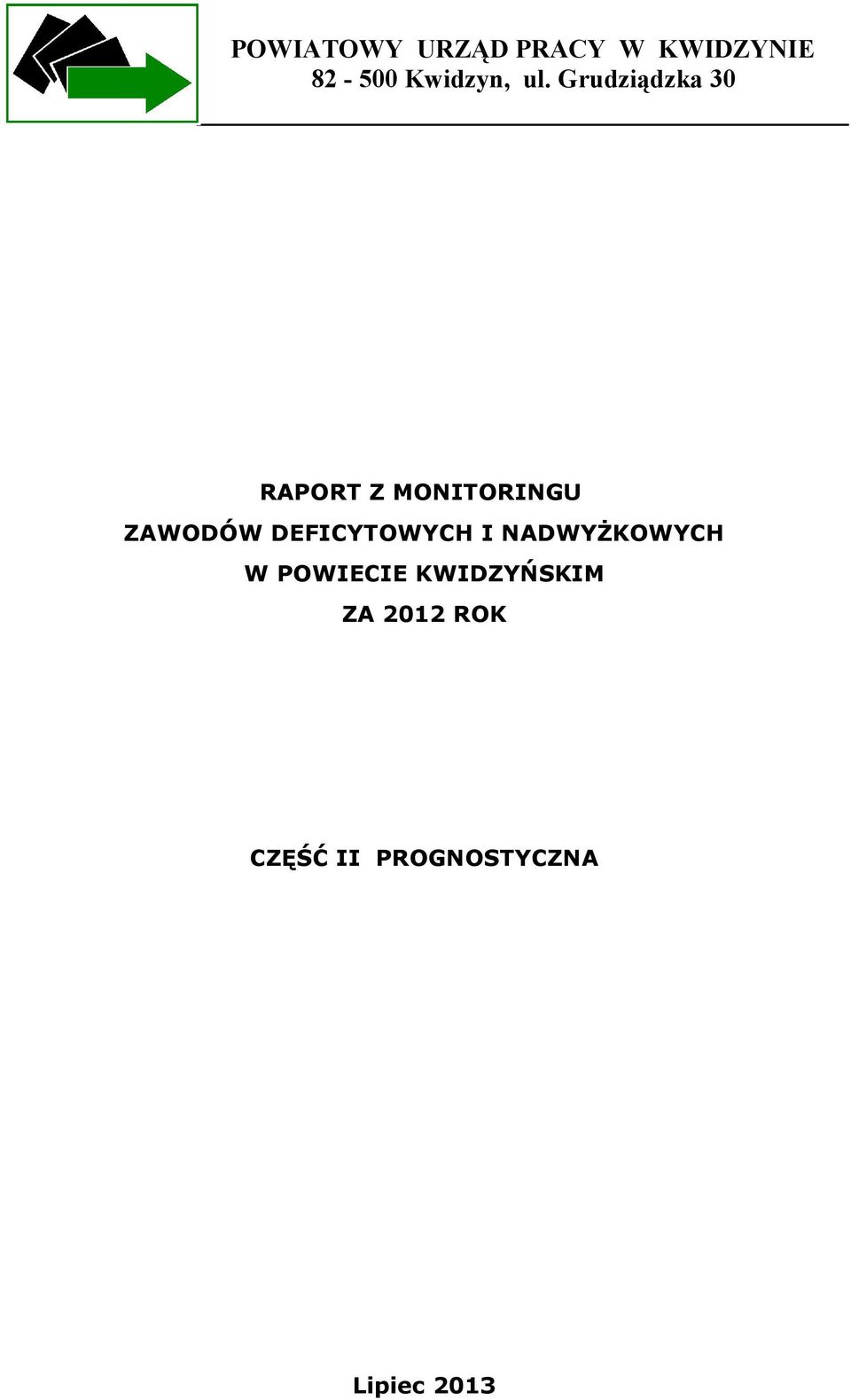 Grudziądzka 30 RAPORT Z MONITORINGU ZAWODÓW