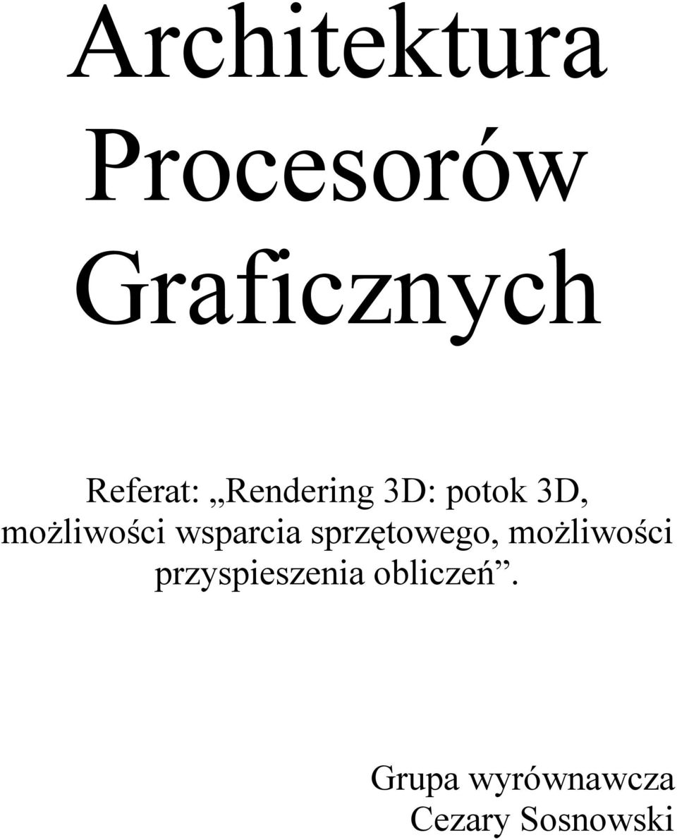 możliwości wsparcia sprzętowego,