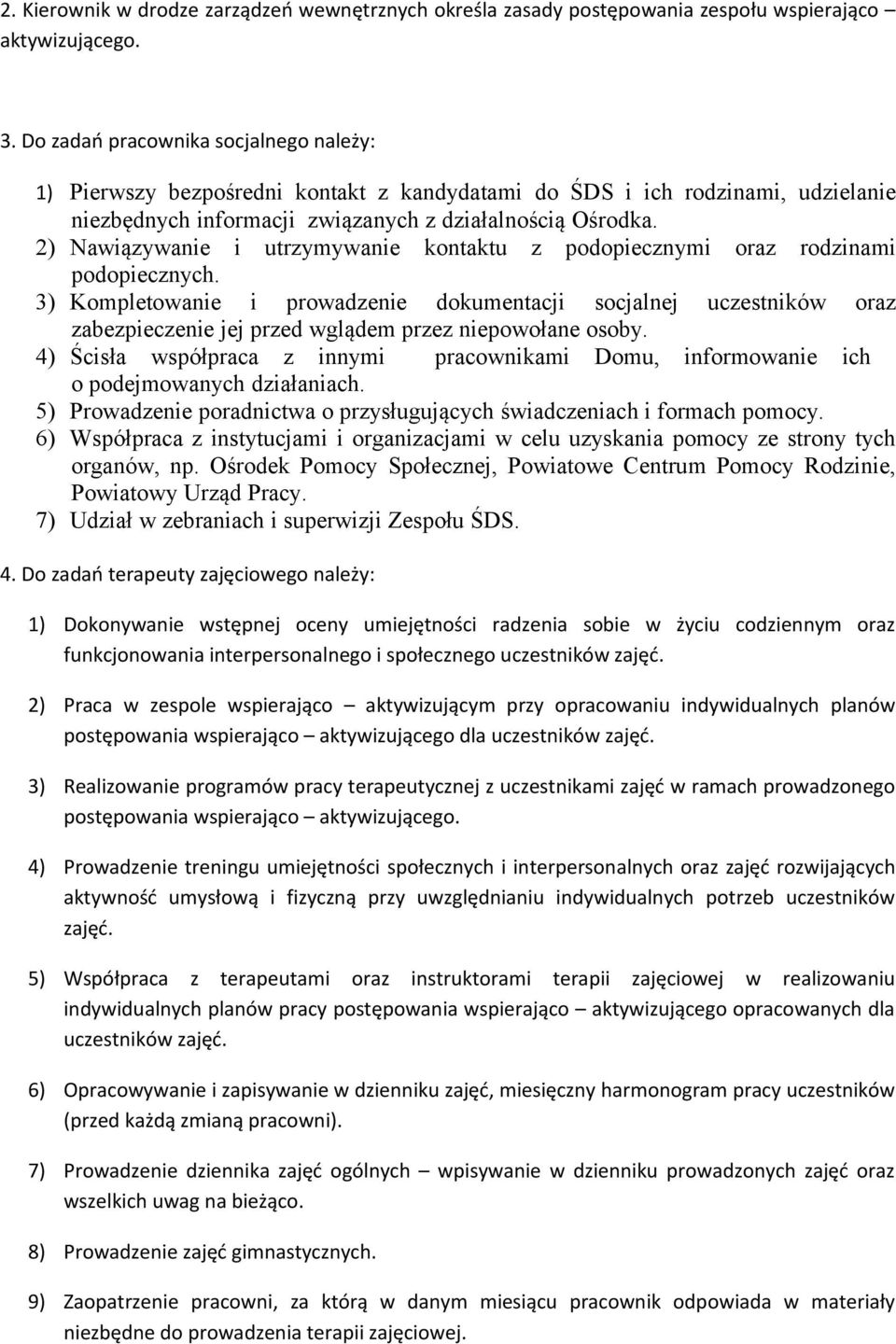 2) Nawiązywanie i utrzymywanie kontaktu z podopiecznymi oraz rodzinami podopiecznych.