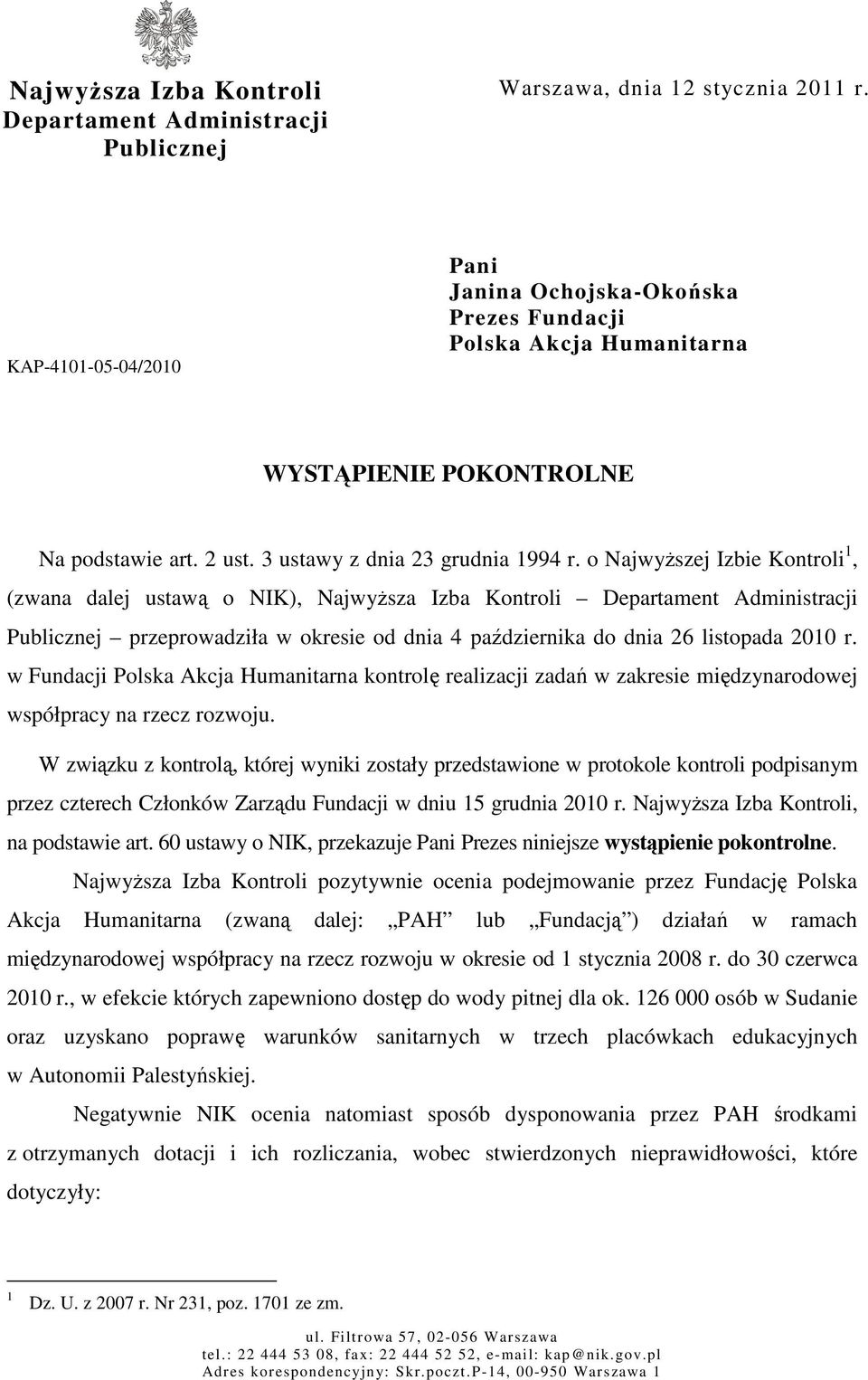 o NajwyŜszej Izbie Kontroli 1, (zwana dalej ustawą o NIK), NajwyŜsza Izba Kontroli Departament Administracji Publicznej przeprowadziła w okresie od dnia 4 października do dnia 26 listopada 2010 r.