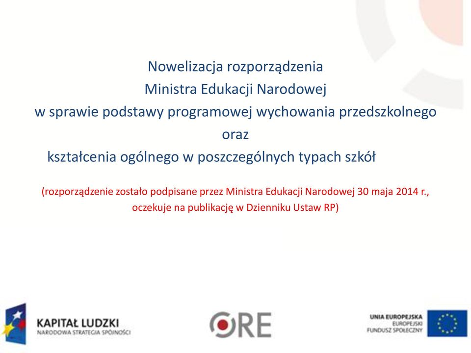 poszczególnych typach szkół (rozporządzenie zostało podpisane przez