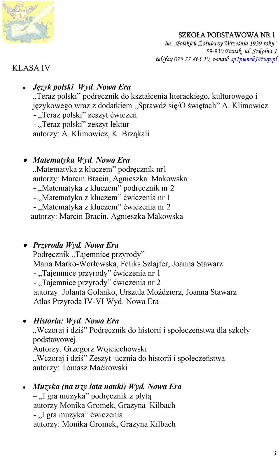 Nowa Era Matematyka z kluczem podręcznik nr1 autorzy: Marcin Bracin, Agnieszka Makowska - Matematyka z kluczem podręcznik nr 2 - Matematyka z kluczem ćwiczenia nr 1 - Matematyka z kluczem ćwiczenia