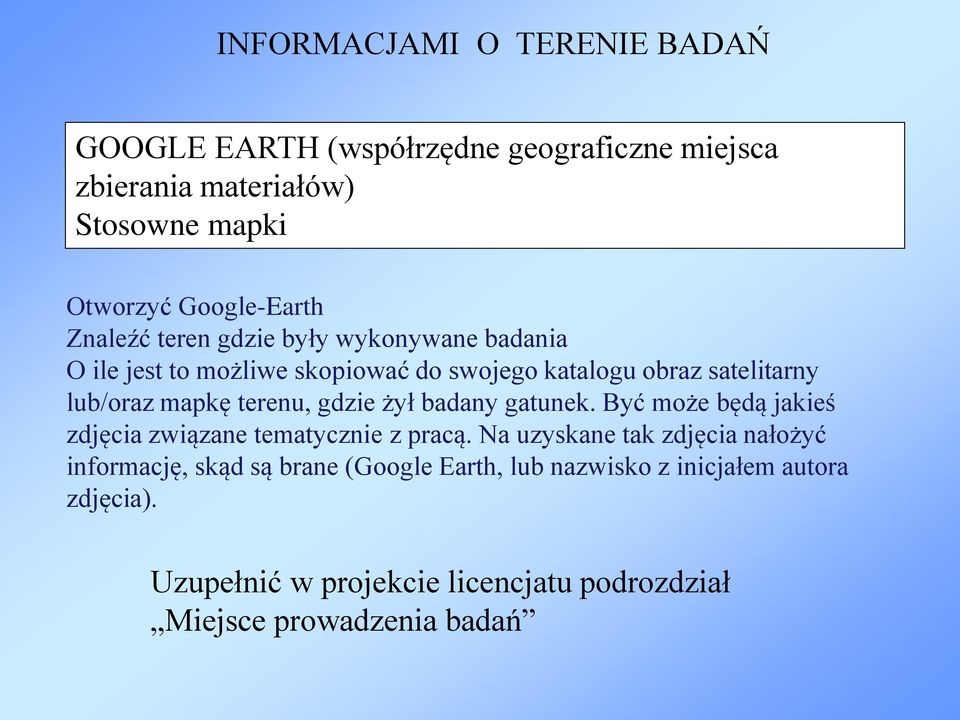 terenu, gdzie żył badany gatunek. Być może będą jakieś zdjęcia związane tematycznie z pracą.