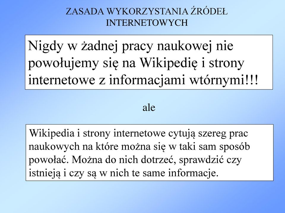 !! ale Wikipedia i strony internetowe cytują szereg prac naukowych na które można się
