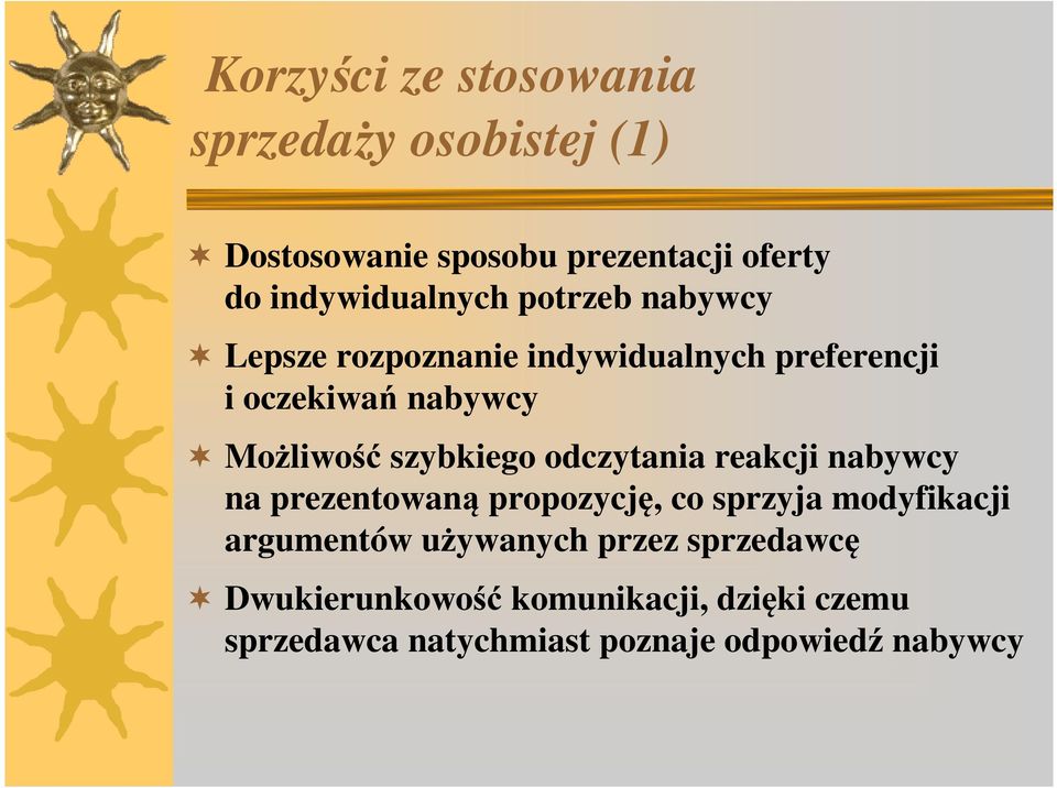 Możliwość szybkiego odczytania reakcji nabywcy na prezentowaną propozycję, co sprzyja modyfikacji