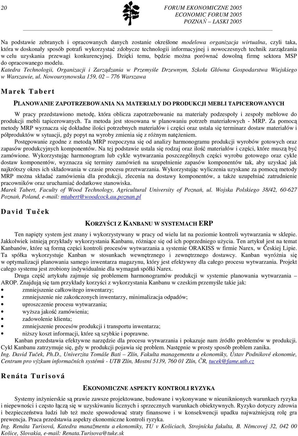 Katedra Technologii, Organizacji i Zarządzania w Przemyśle Drzewnym, Szkoła Główna Gospodarstwa Wiejskiego w Warszawie, ul.