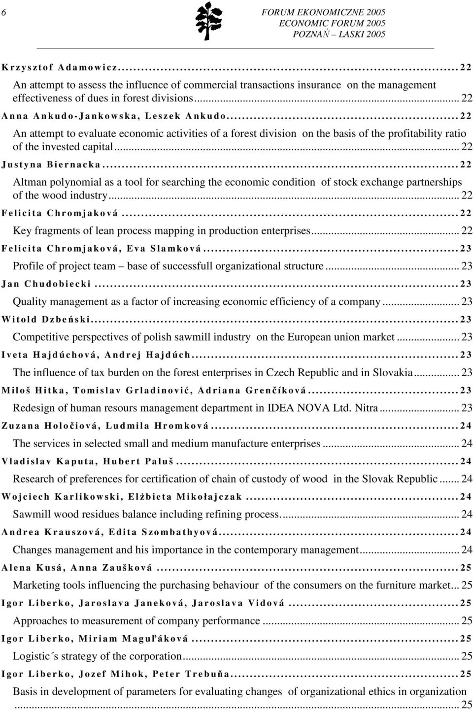 ........................................................... 2 2 An attempt to evaluate economic activities of a forest division on the basis of the profitability ratio of the invested capital.