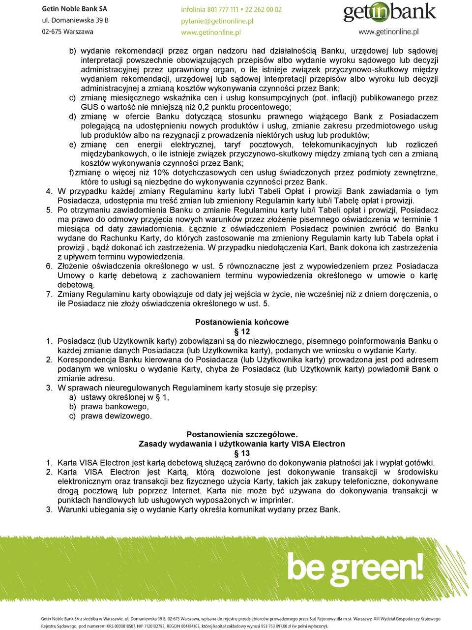 kosztów wykonywania czynności przez Bank; c) zmianę miesięcznego wskaźnika cen i usług konsumpcyjnych (pot.