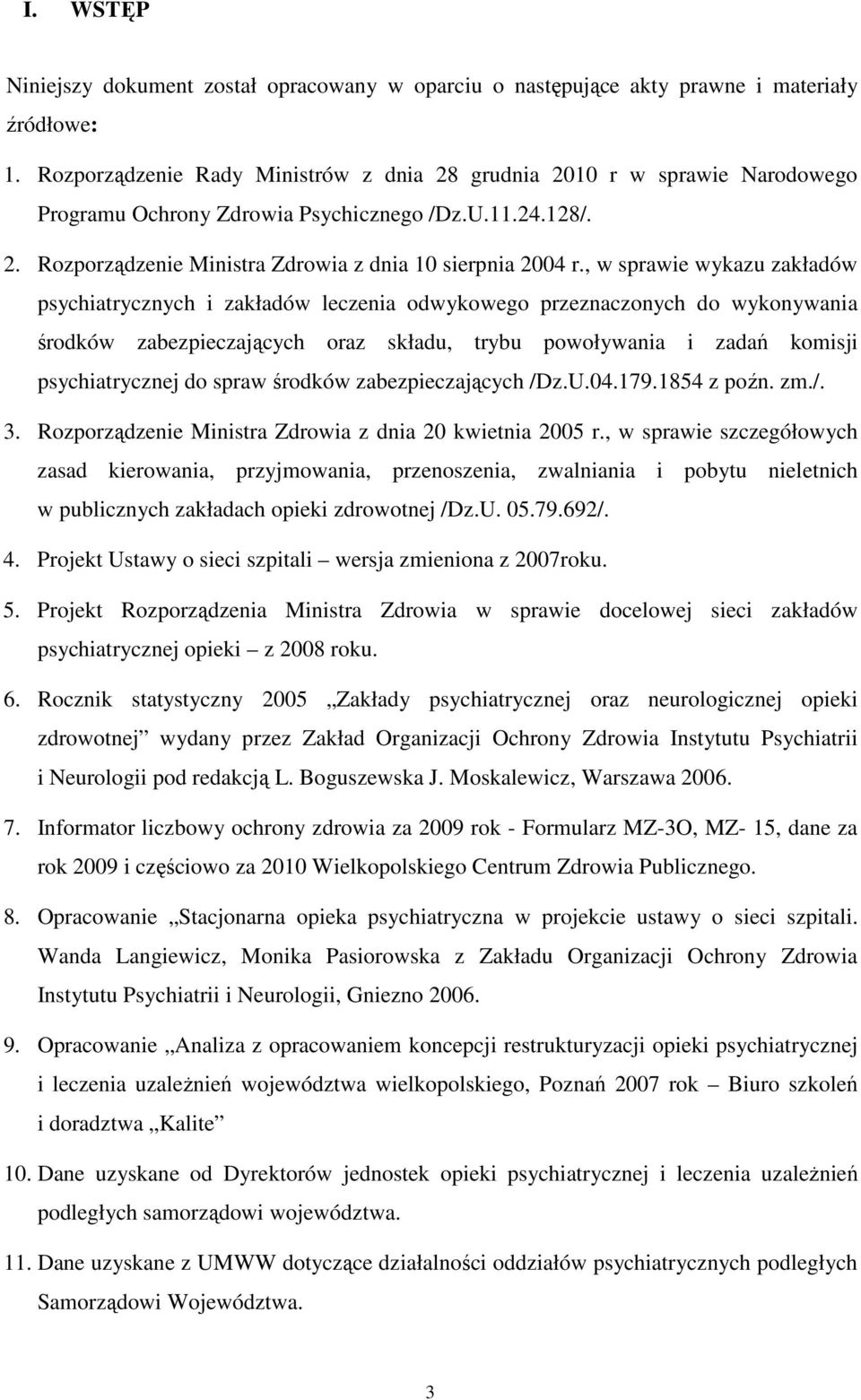 , w sprawie wykazu zakładów psychiatrycznych i zakładów leczenia odwykowego przeznaczonych do wykonywania środków zabezpieczających oraz składu, trybu powoływania i zadań komisji psychiatrycznej do